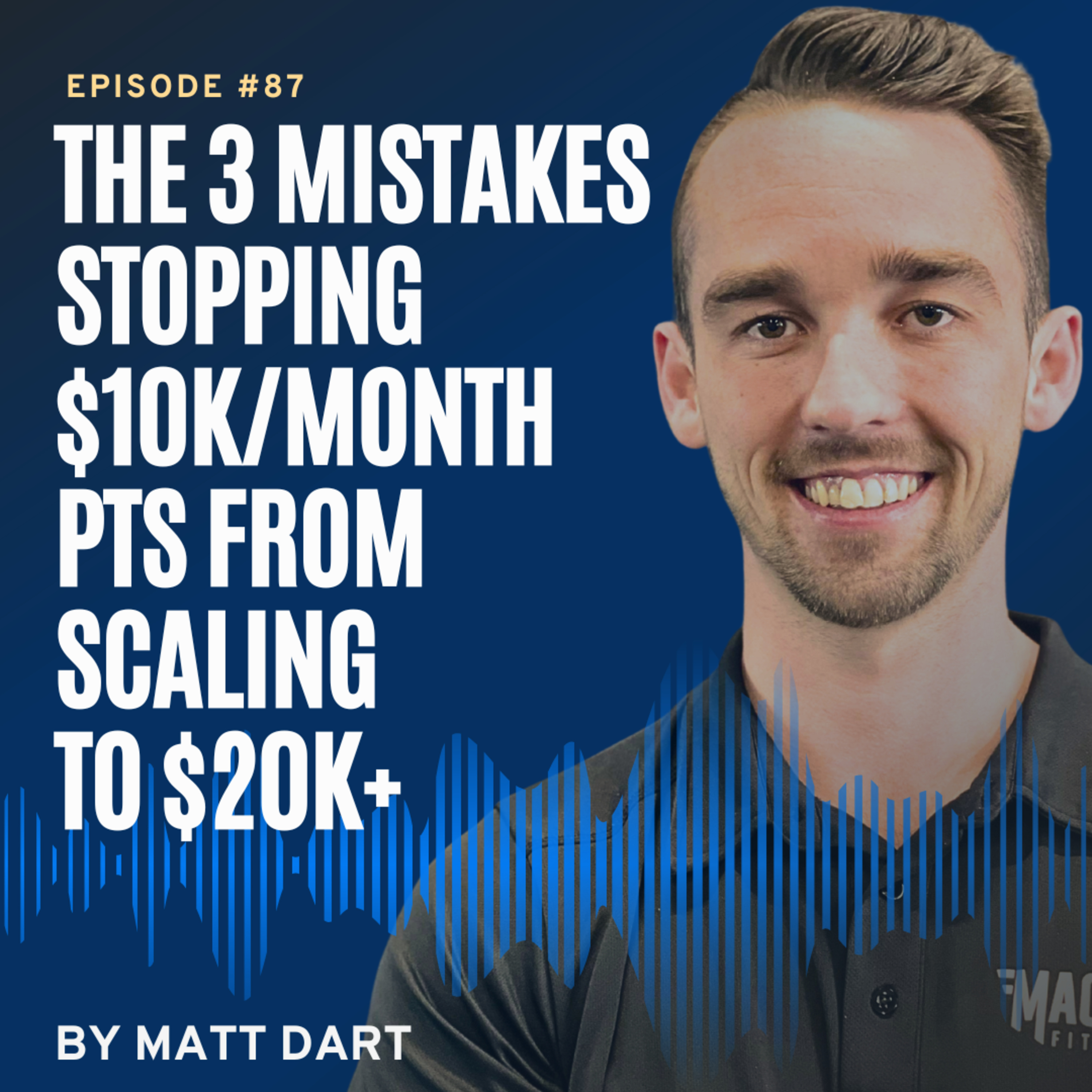 Ep87: The 3 Mistakes Stopping $10k/Month PTs From Scaling to $20k+ episode artwork