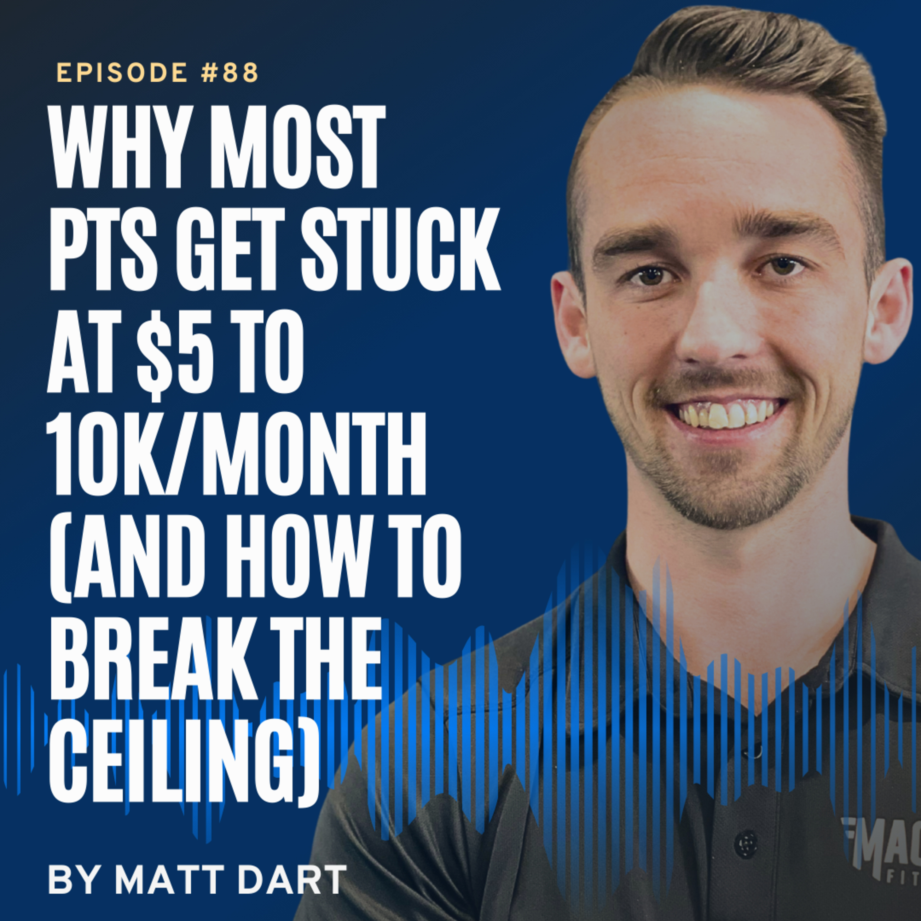 Ep88: Why Most PTs Get Stuck at $5–10k/Month (and How to Break the Ceiling) episode artwork