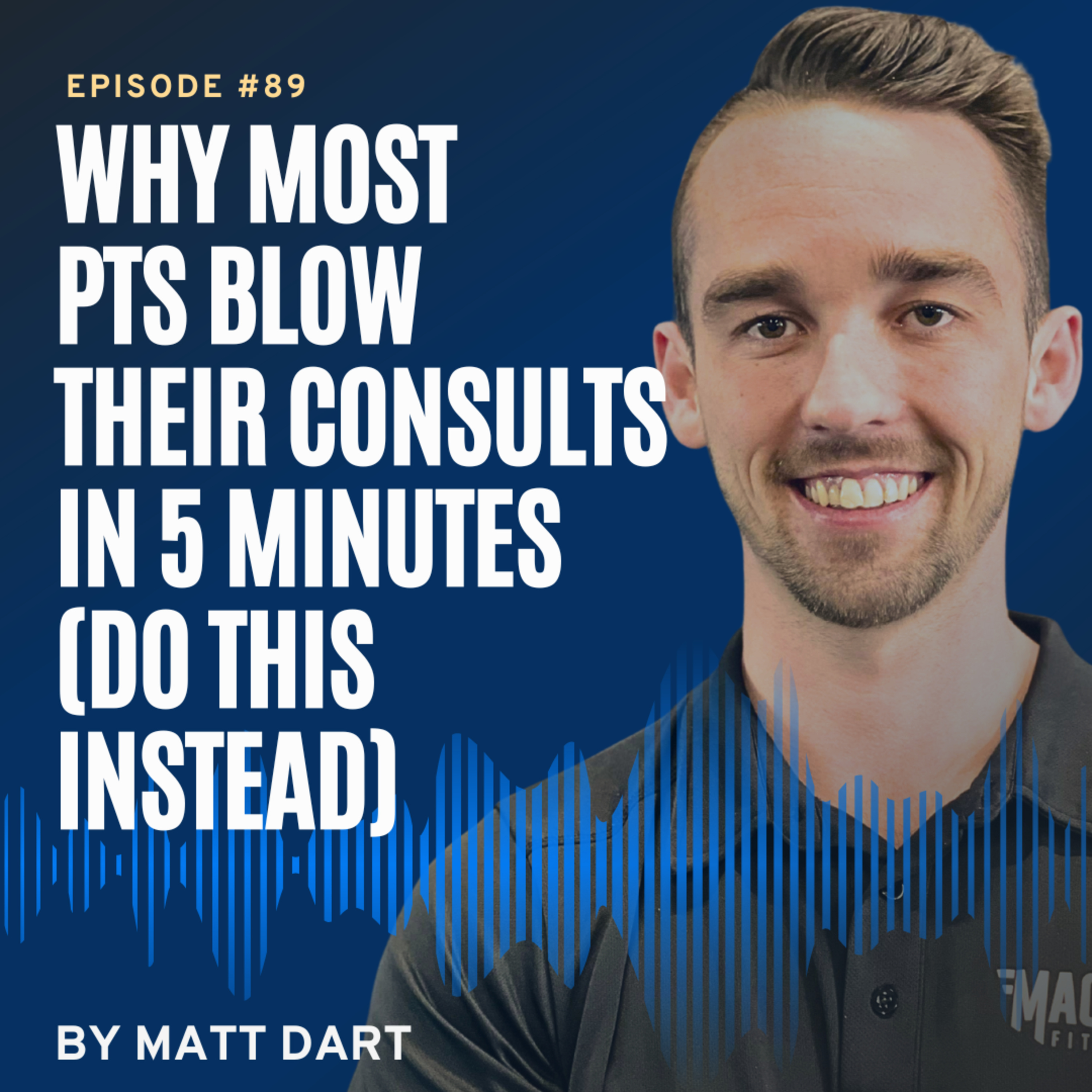 Ep89: Why Most PTs Blow Their Consults in 5 Minutes (Do This Instead)