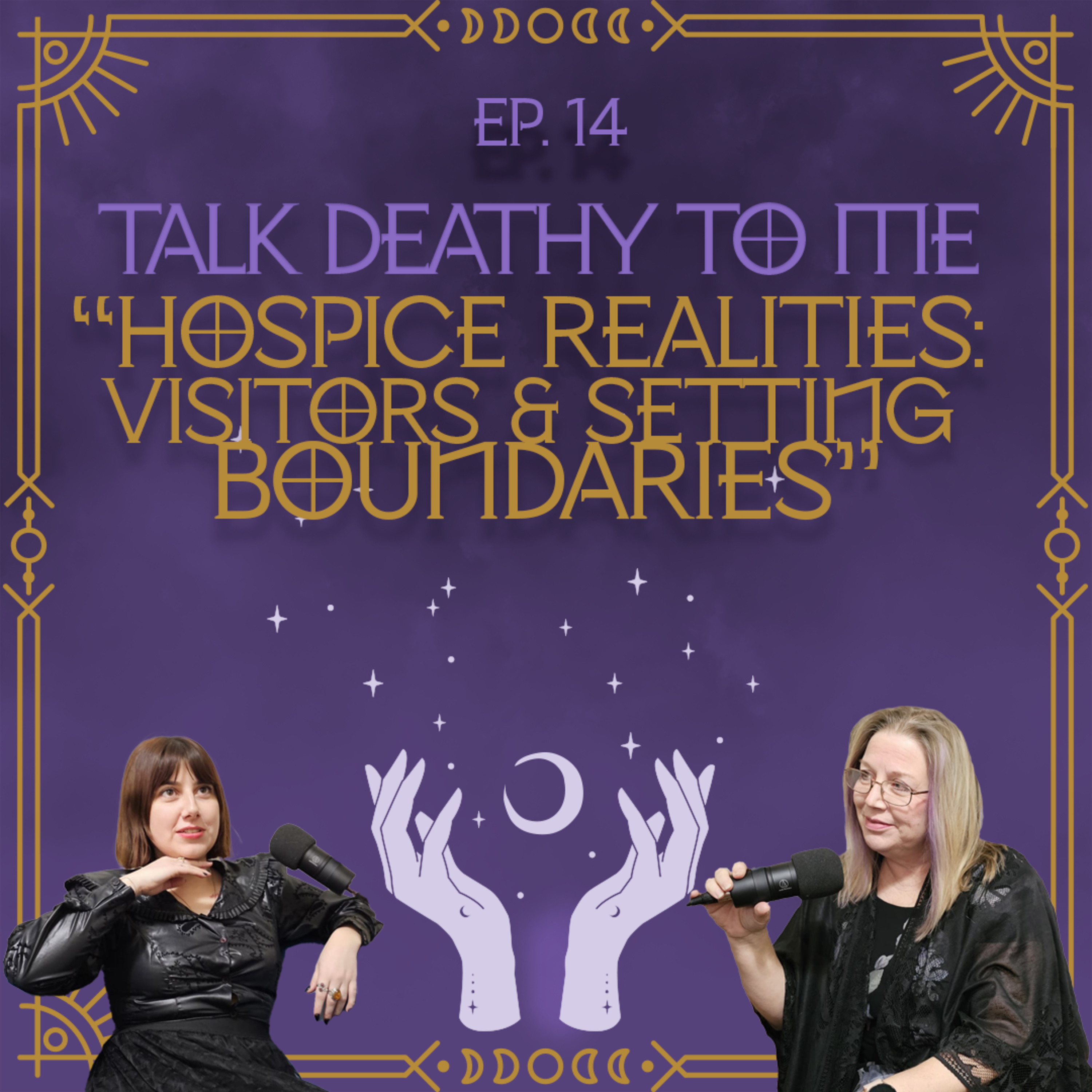 Episode 14 – Hospice Realities: Visitors & Setting Boundaries