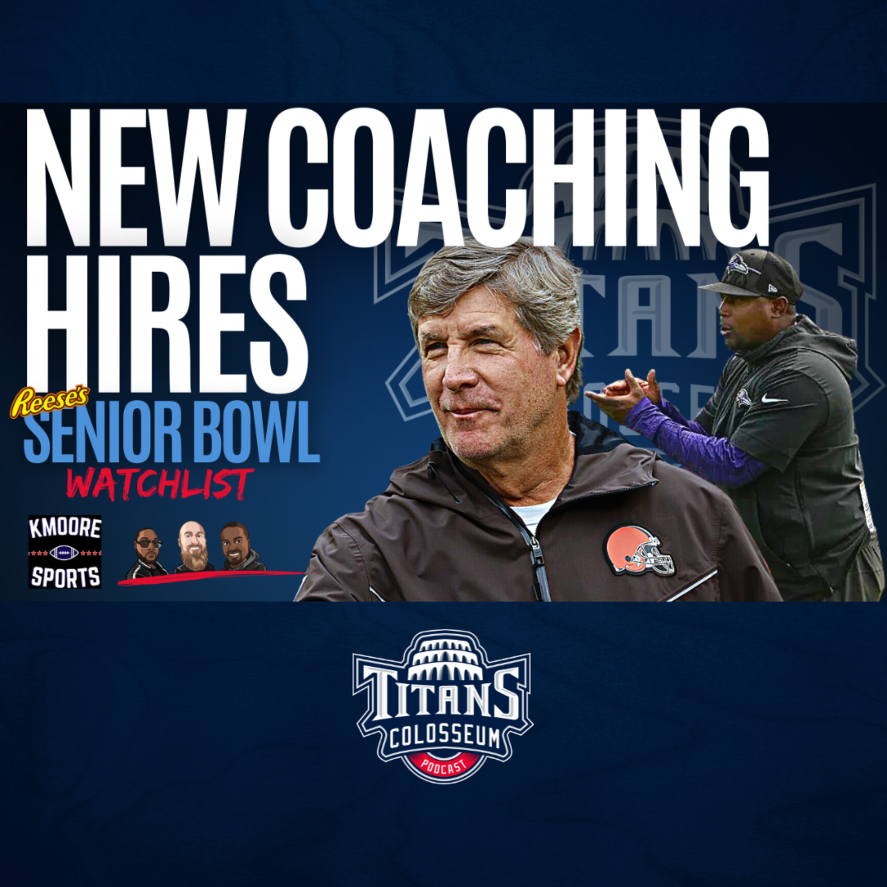 Tennessee Titans New Coaching Hires, Reese's Senior Bowl 2024 Watchlist With Ken Moore Sports episode artwork