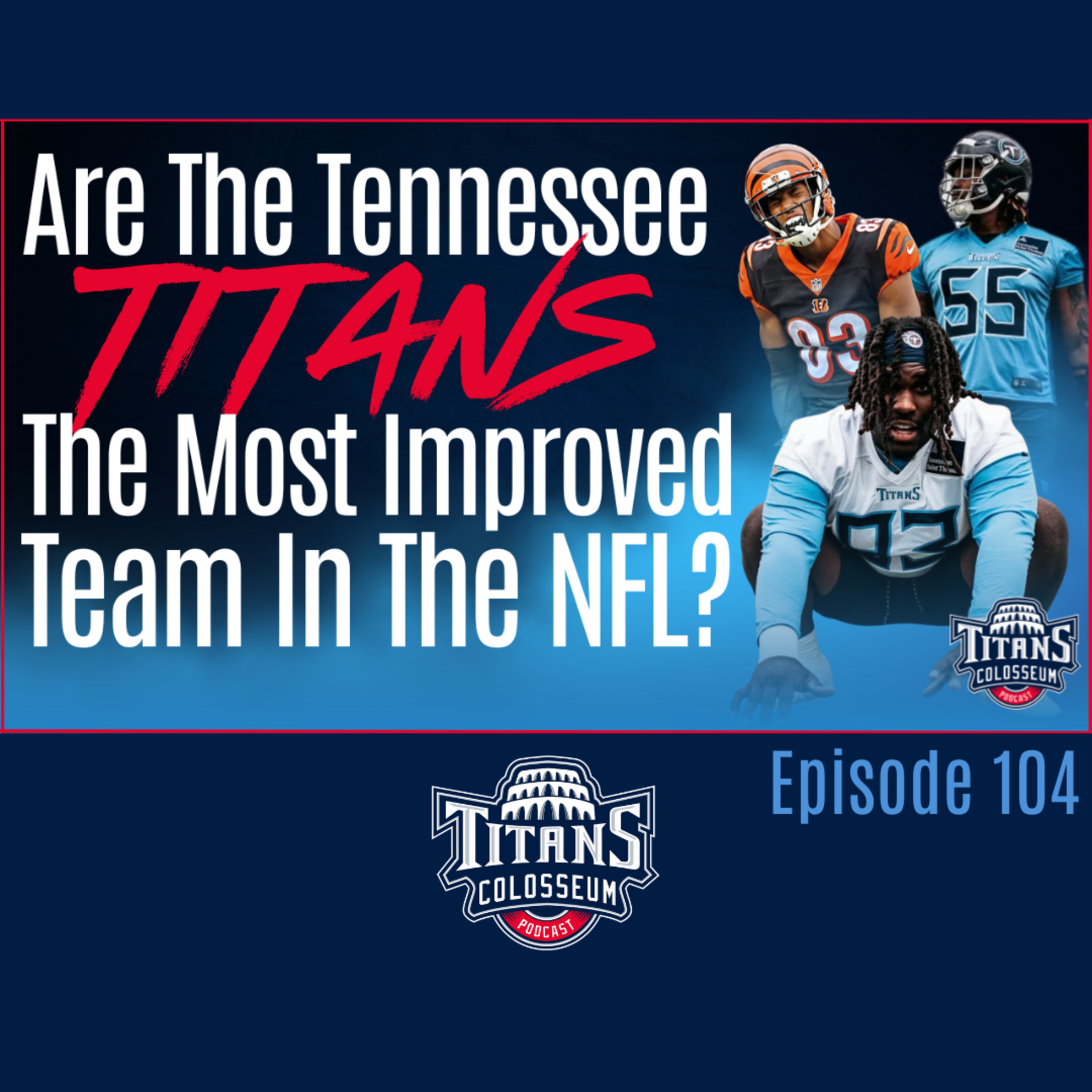 Are the Titans the Most Improved Team in the NFL? Rookie Train Camp Breakdown with All Things Titans episode artwork