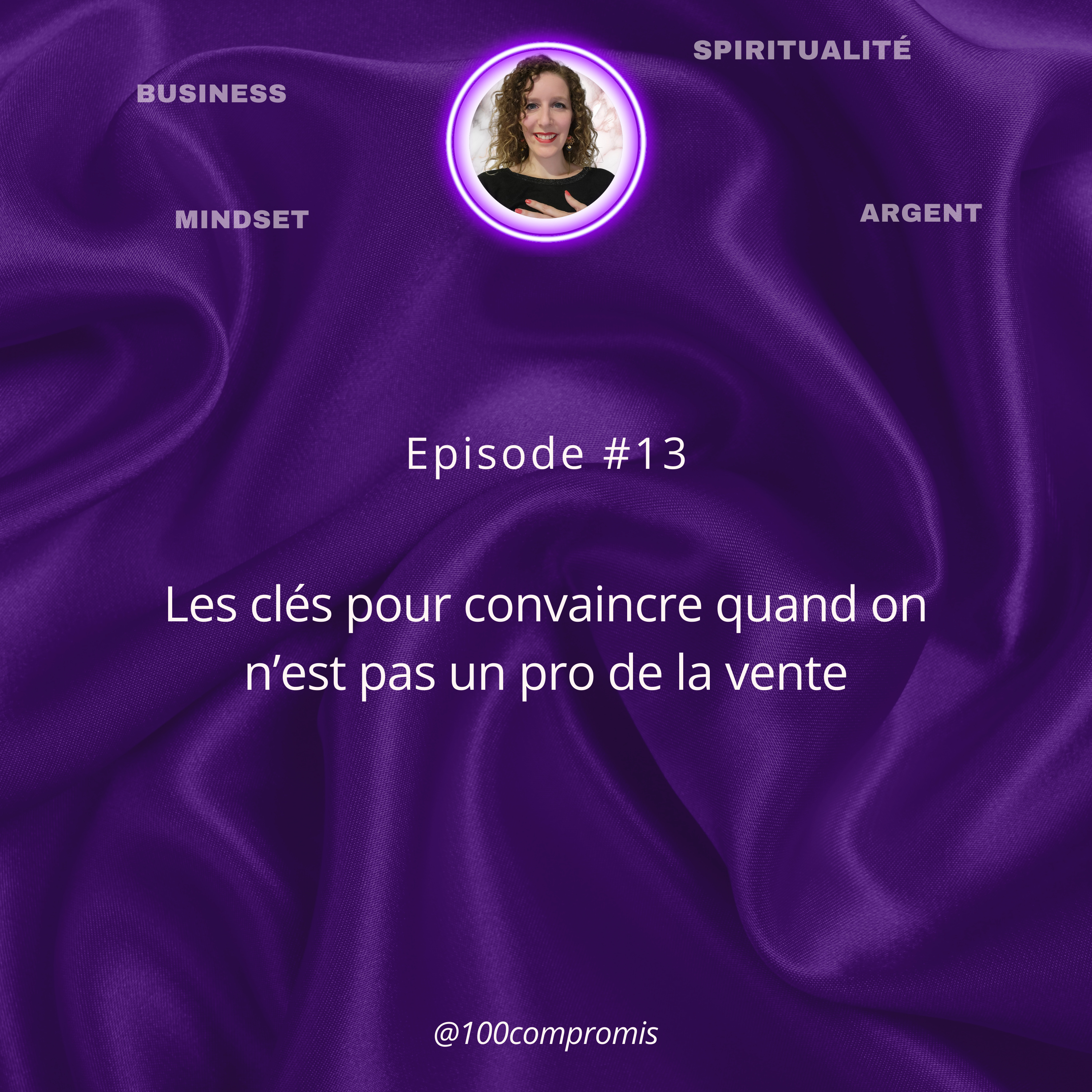 #13 Les clés pour convaincre quand on n’est pas un pro de la vente episode artwork