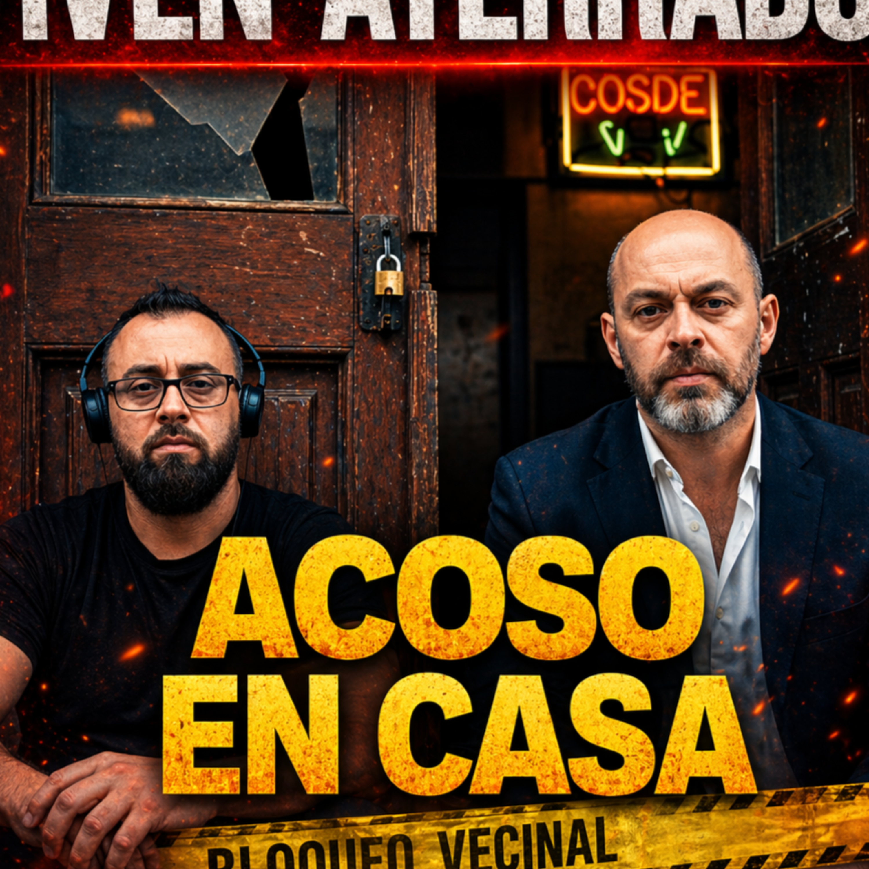 Acoso vecinal | Vivir con miedo en tu propia casa episode artwork
