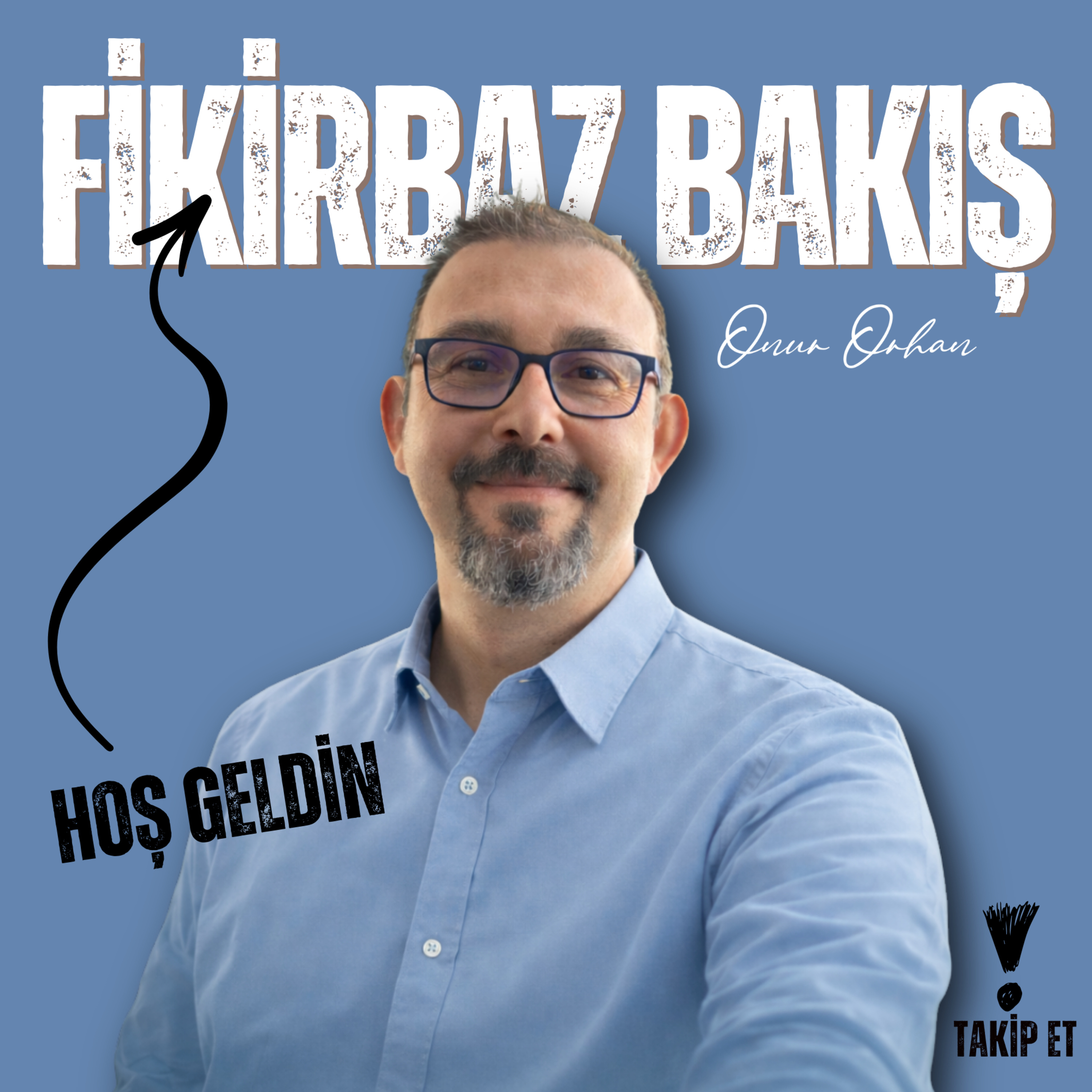 Fikirbaz Bakış'a Hoş Geldin episode artwork