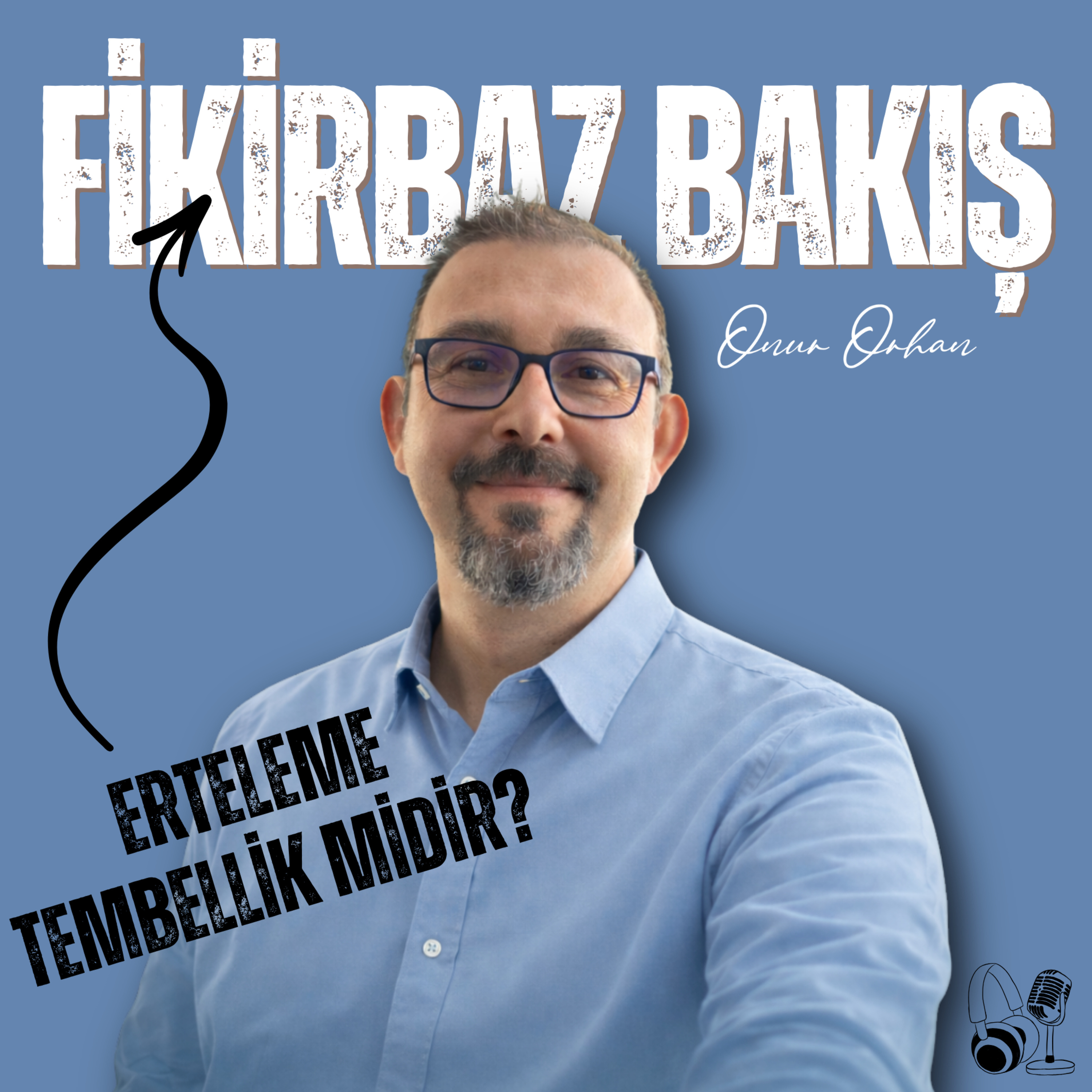 Erteleme Tembellik midir? episode artwork