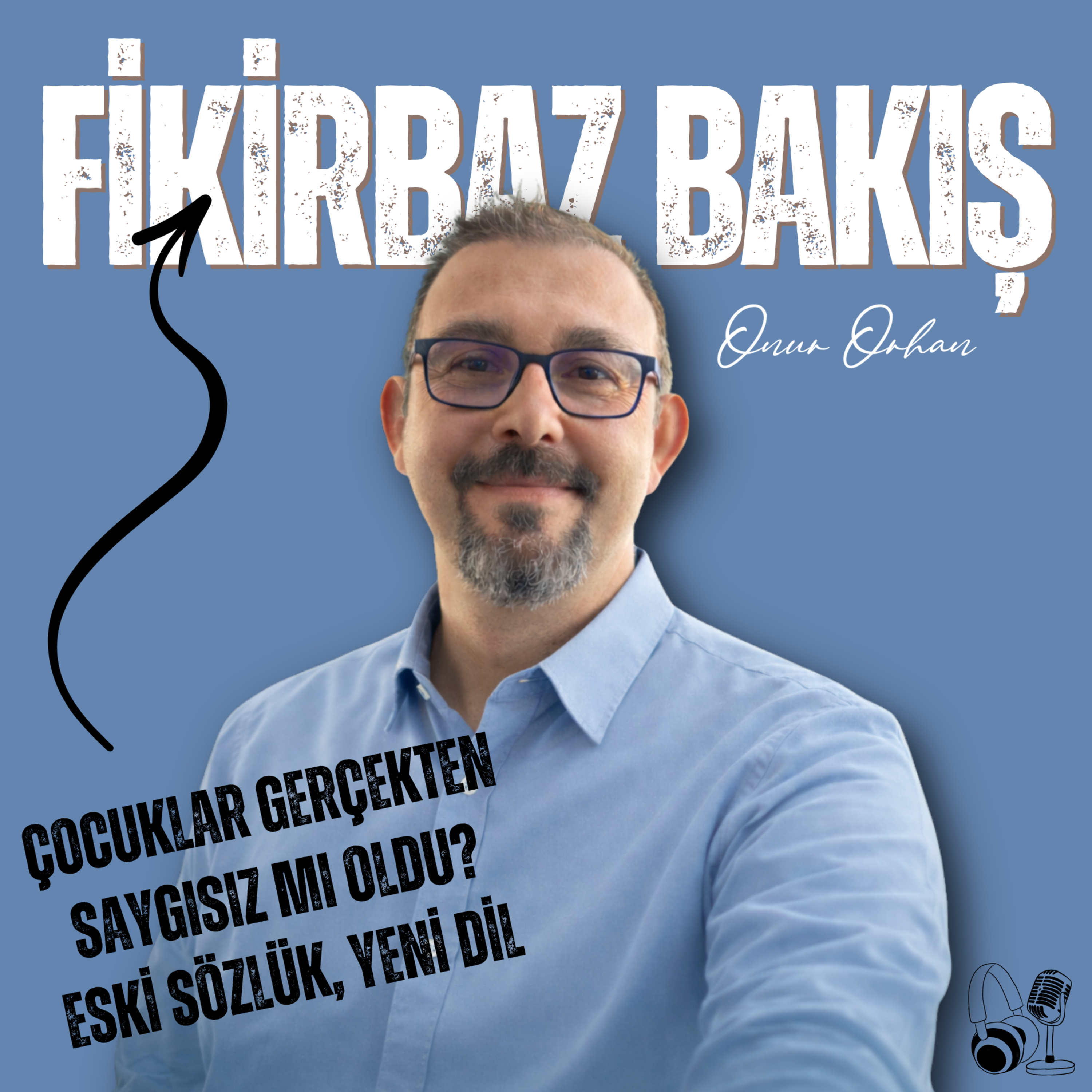 16. Çocuklar Gerçekten Saygısız mı Oldu? Eski Sözlük, Yeni Dil episode artwork