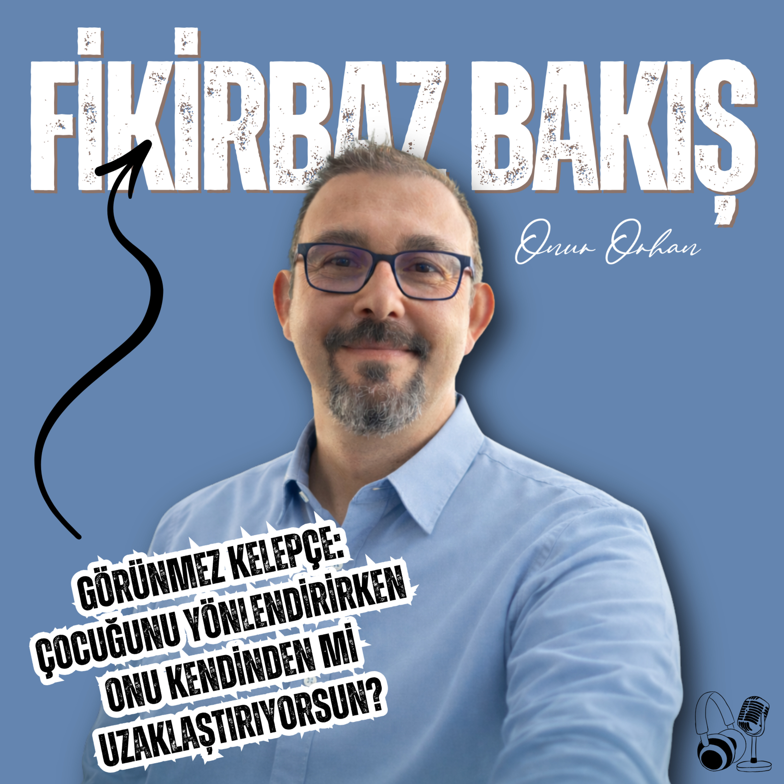 22. Görünmez Kelepçe: Çocuğunu Yönlendirirken Onu Kendinden mi Uzaklaştırıyorsun? episode artwork