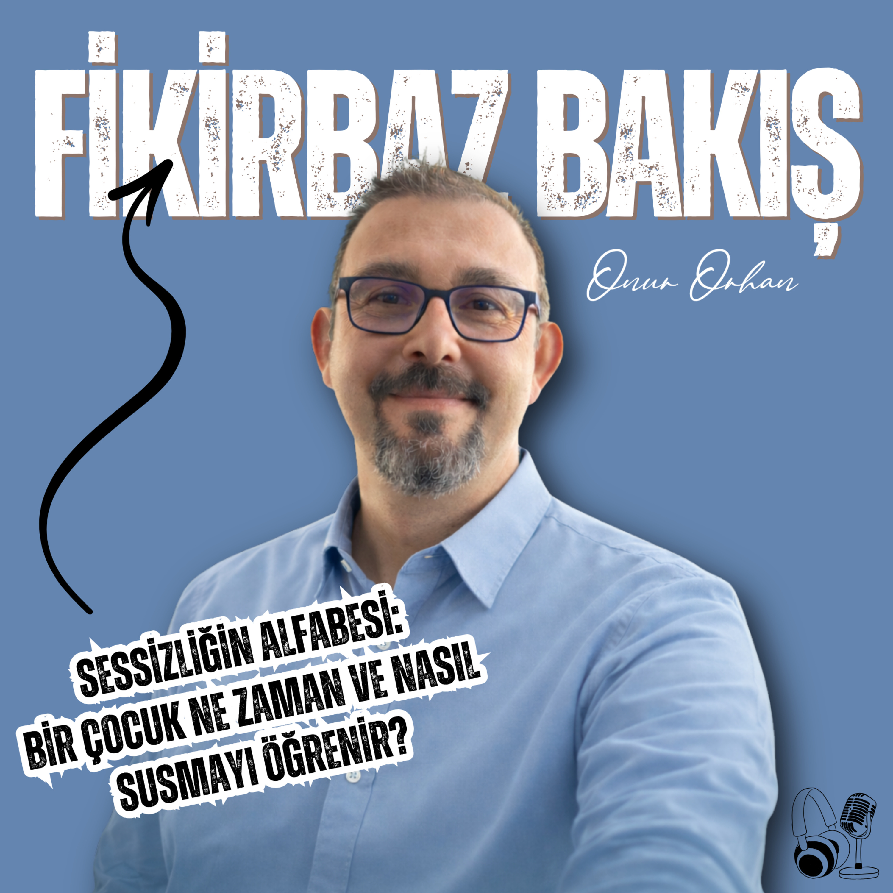 23. Sessizliğin Alfabesi: Bir Çocuk Ne Zaman ve Nasıl Susmayı Öğrenir? episode artwork