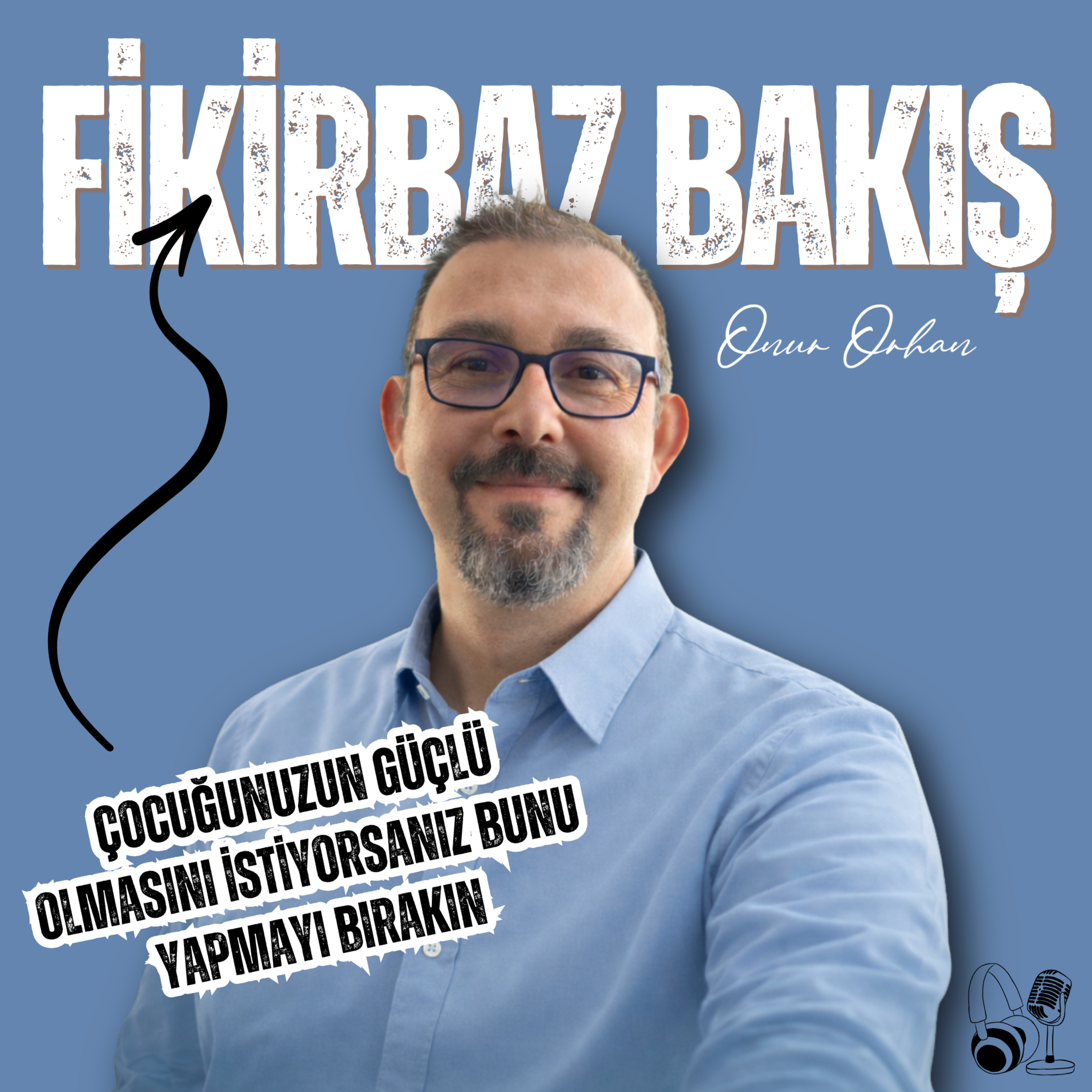 24. Çocuğunuzun Güçlü Olmasını İstiyorsanız Bunu Yapmayı Bırakın  episode artwork