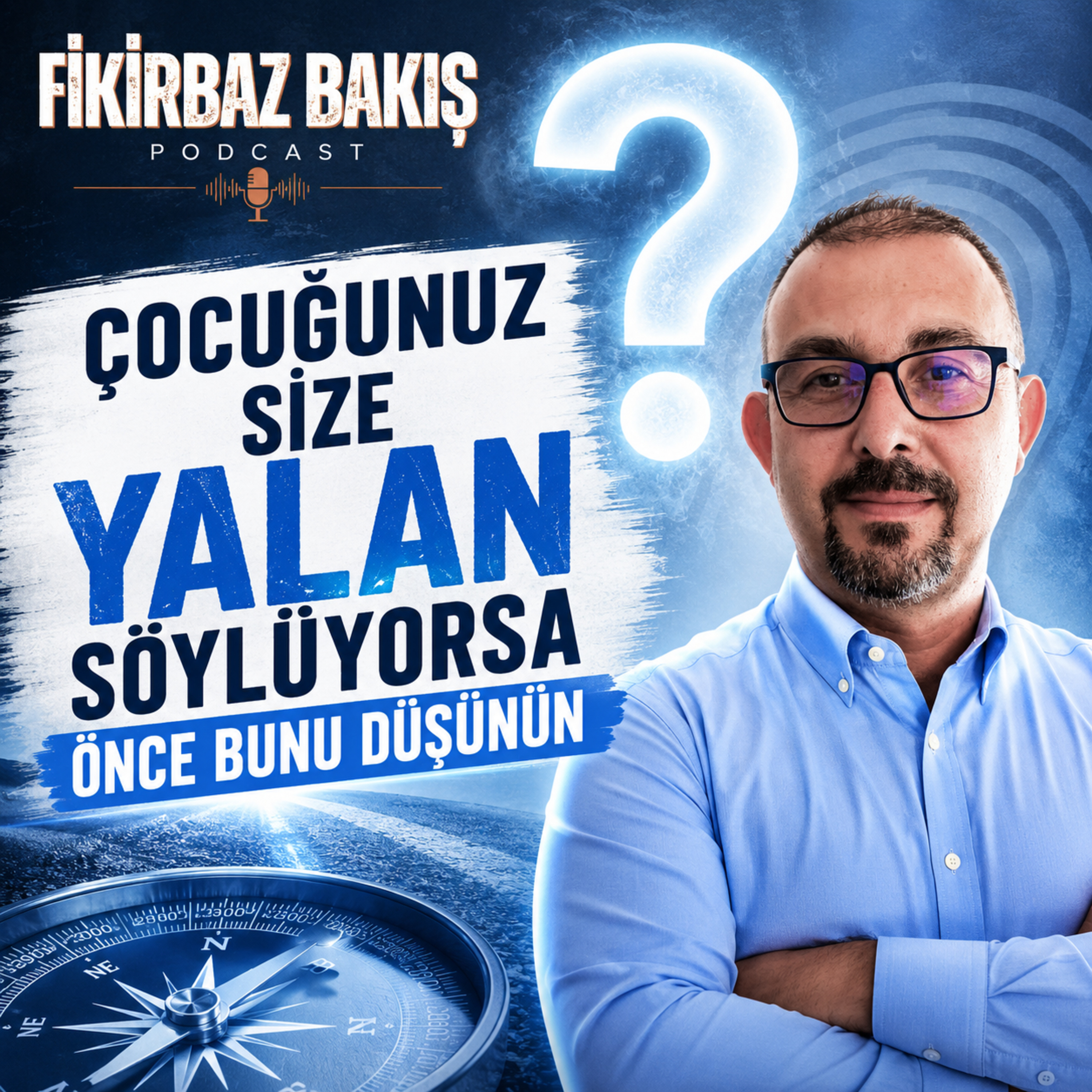 28. Çocuğun Sana Yalan Söylüyorsa Önce Bunu Düşün episode artwork