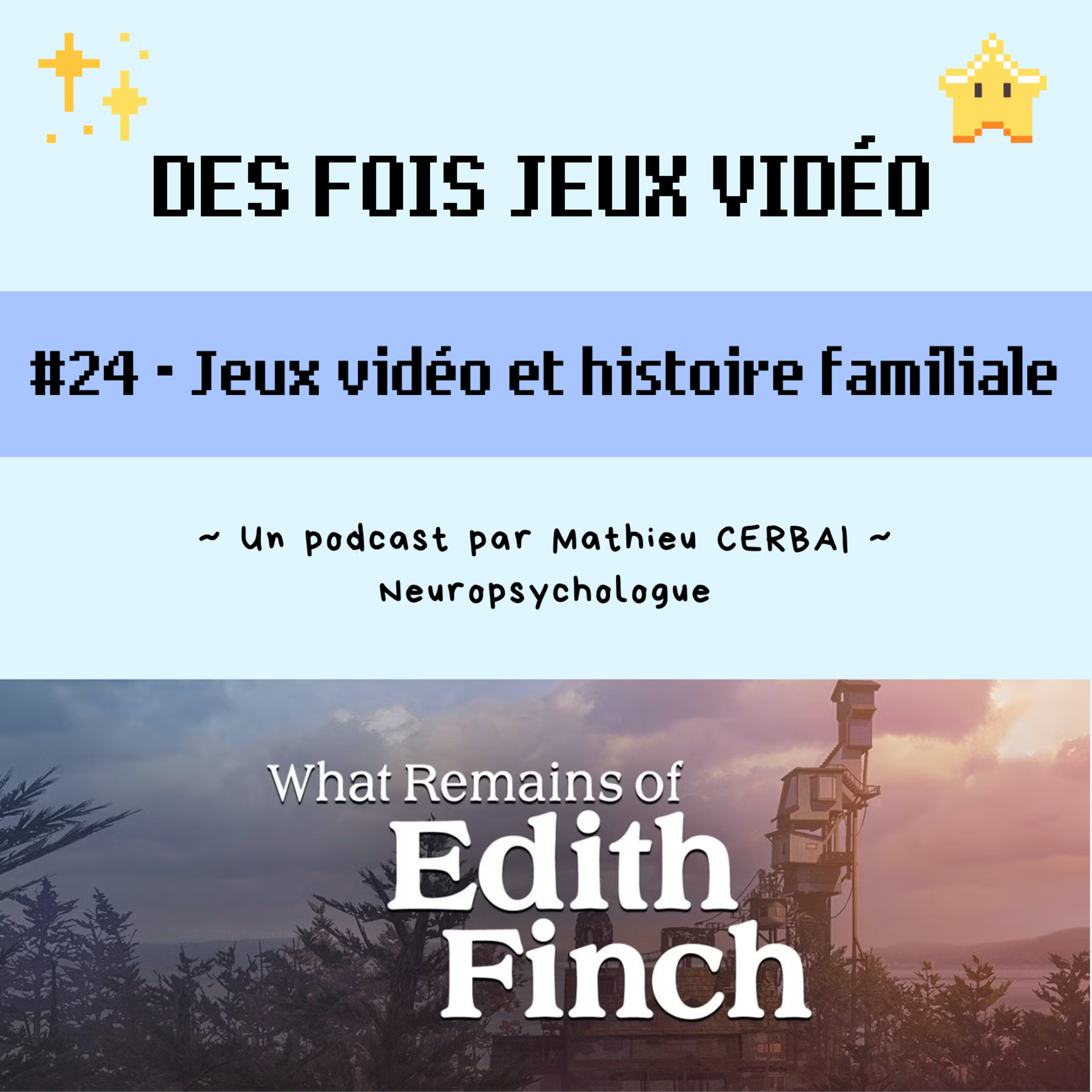 #24 - Jeux vidéo et histoire familiale (What remains of Edith Finch) episode artwork