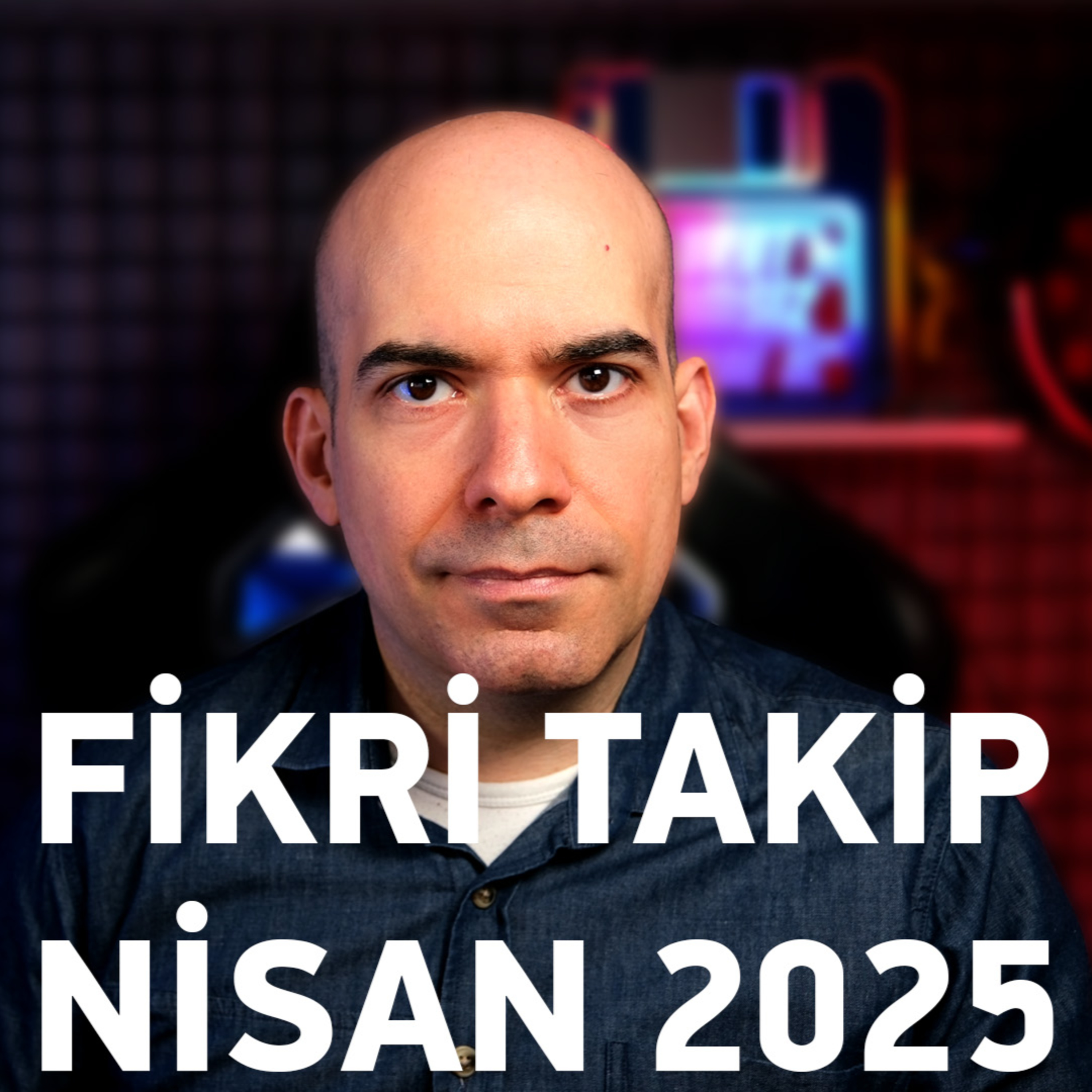 Fikri Takip - Nisan 2025 episode artwork