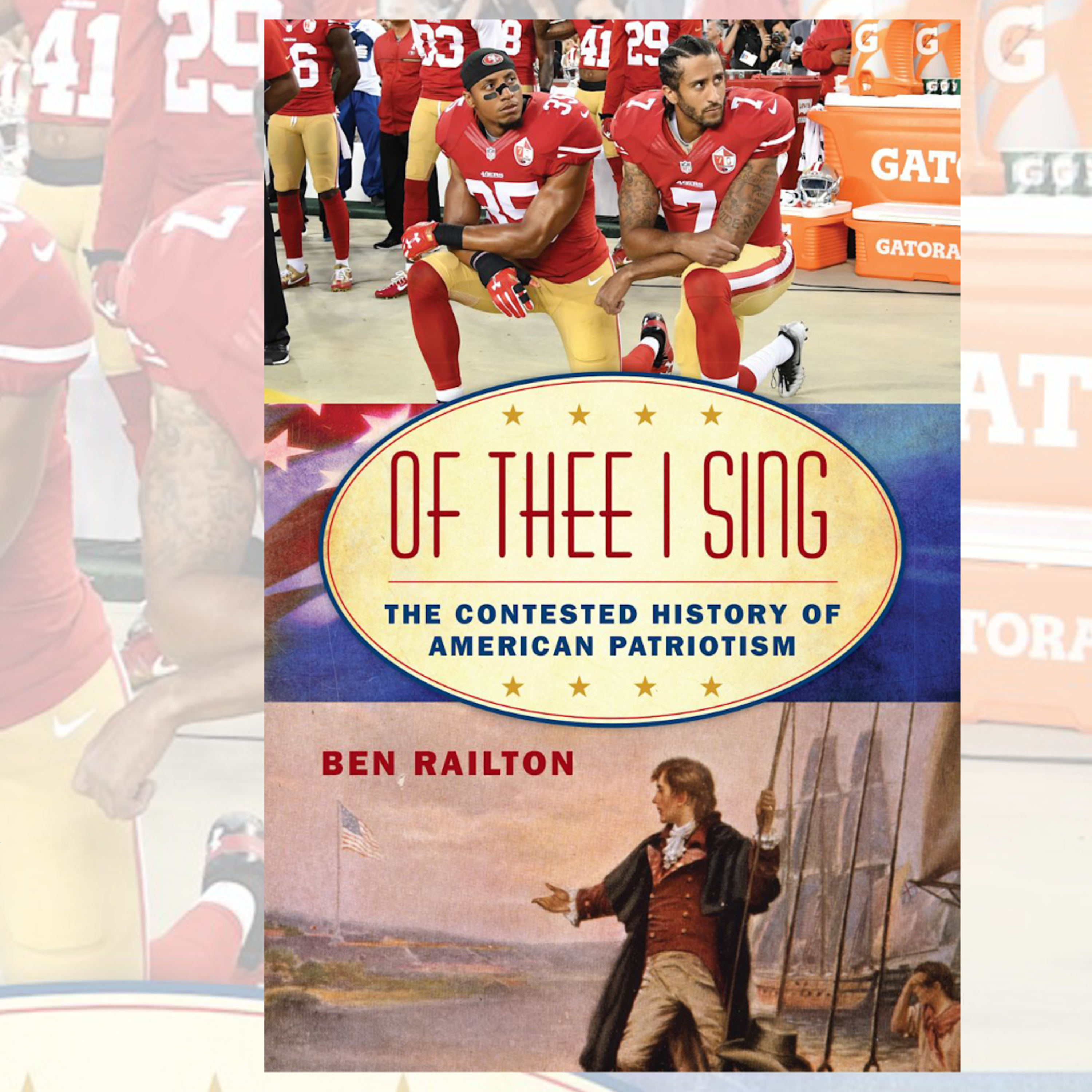 "Of Thee I Sing: The Contested History of American Patriotism" with Benjamin Railton episode artwork