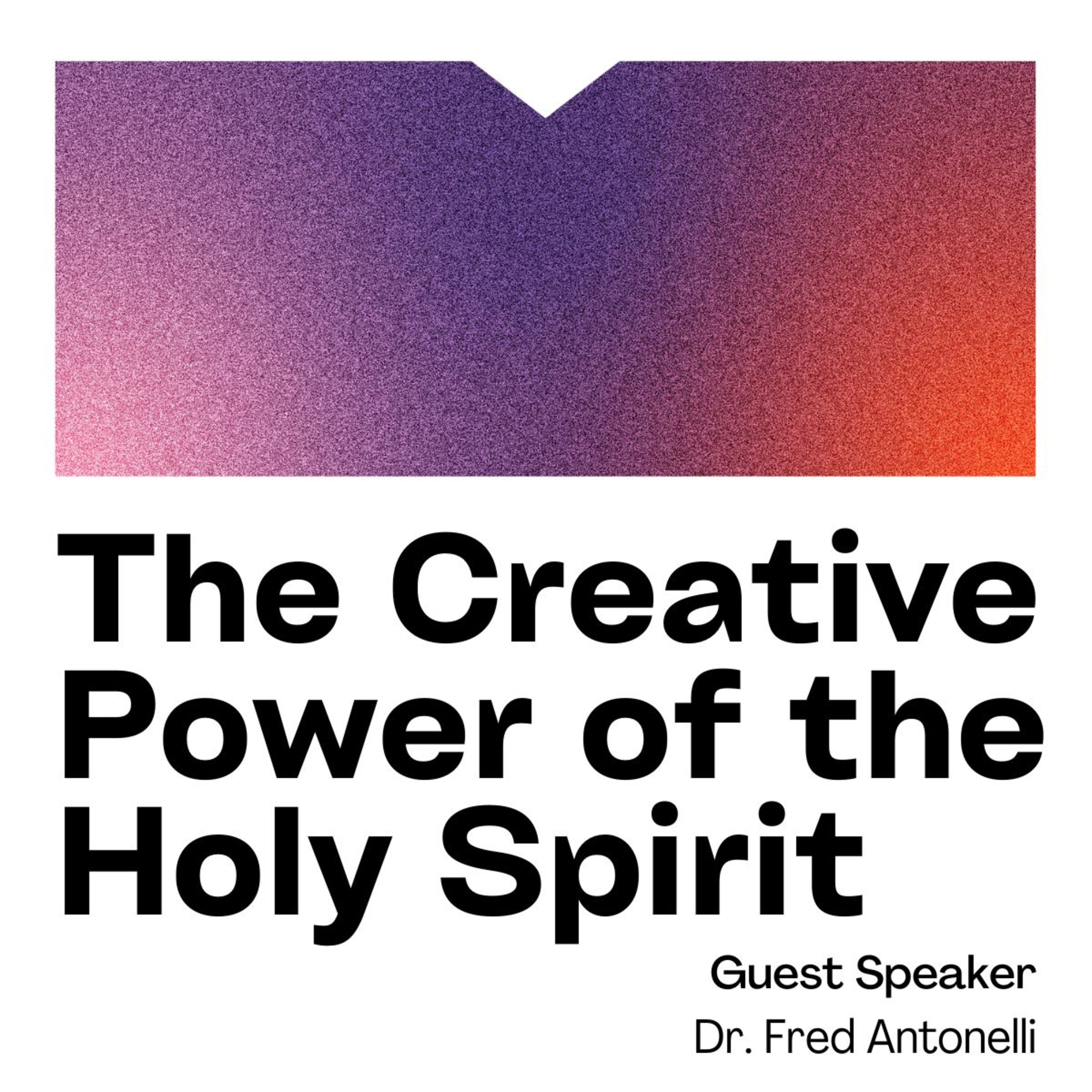 The Creative Power of the Holy Spirit | Dr. Fred Antonelli episode artwork