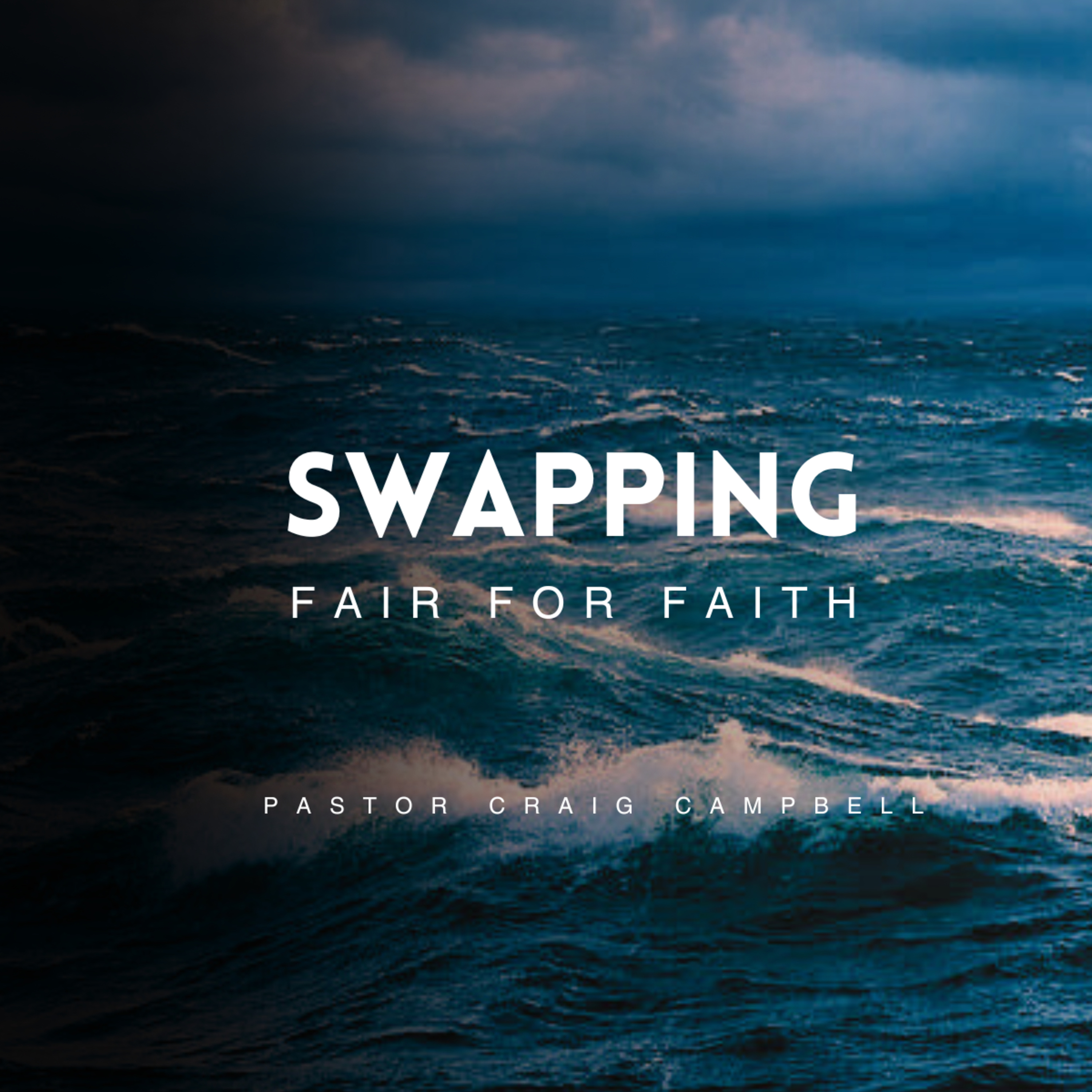 Swapping Fair for Faith | Pastor Craig Campbell episode artwork