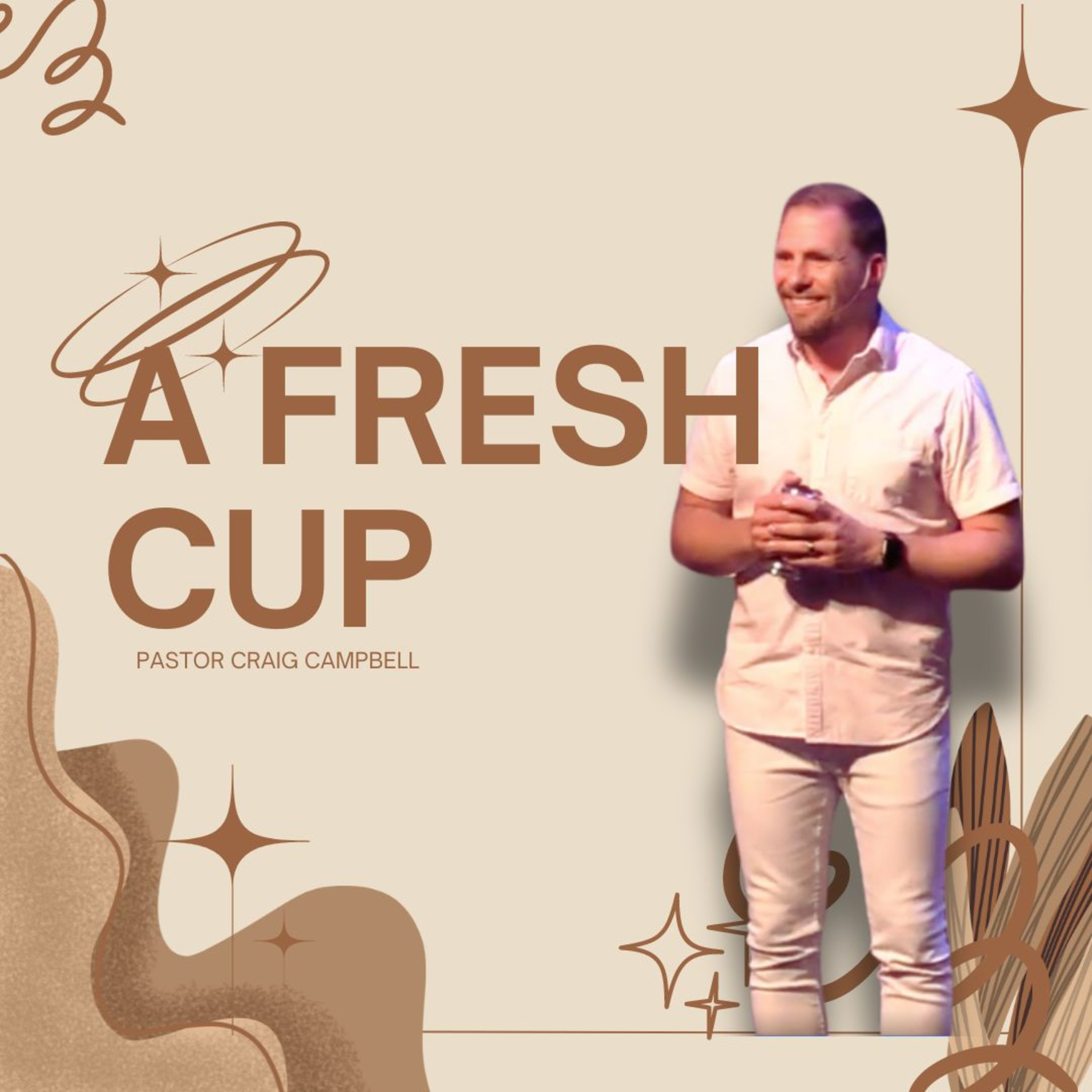 A Fresh Cup | Pastor Craig Campbell  episode artwork