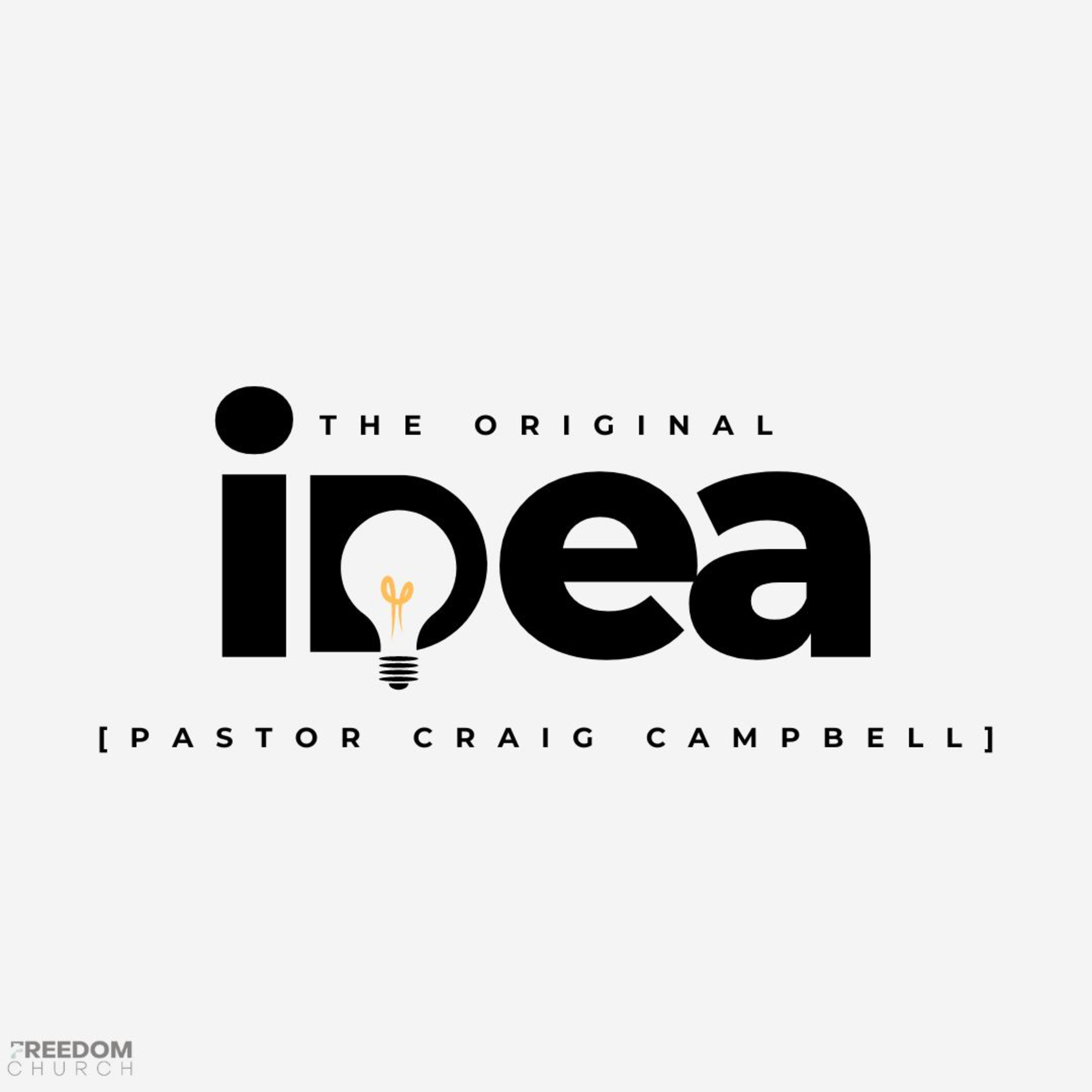 The Original Idea | Pastor Craig Campbell episode artwork