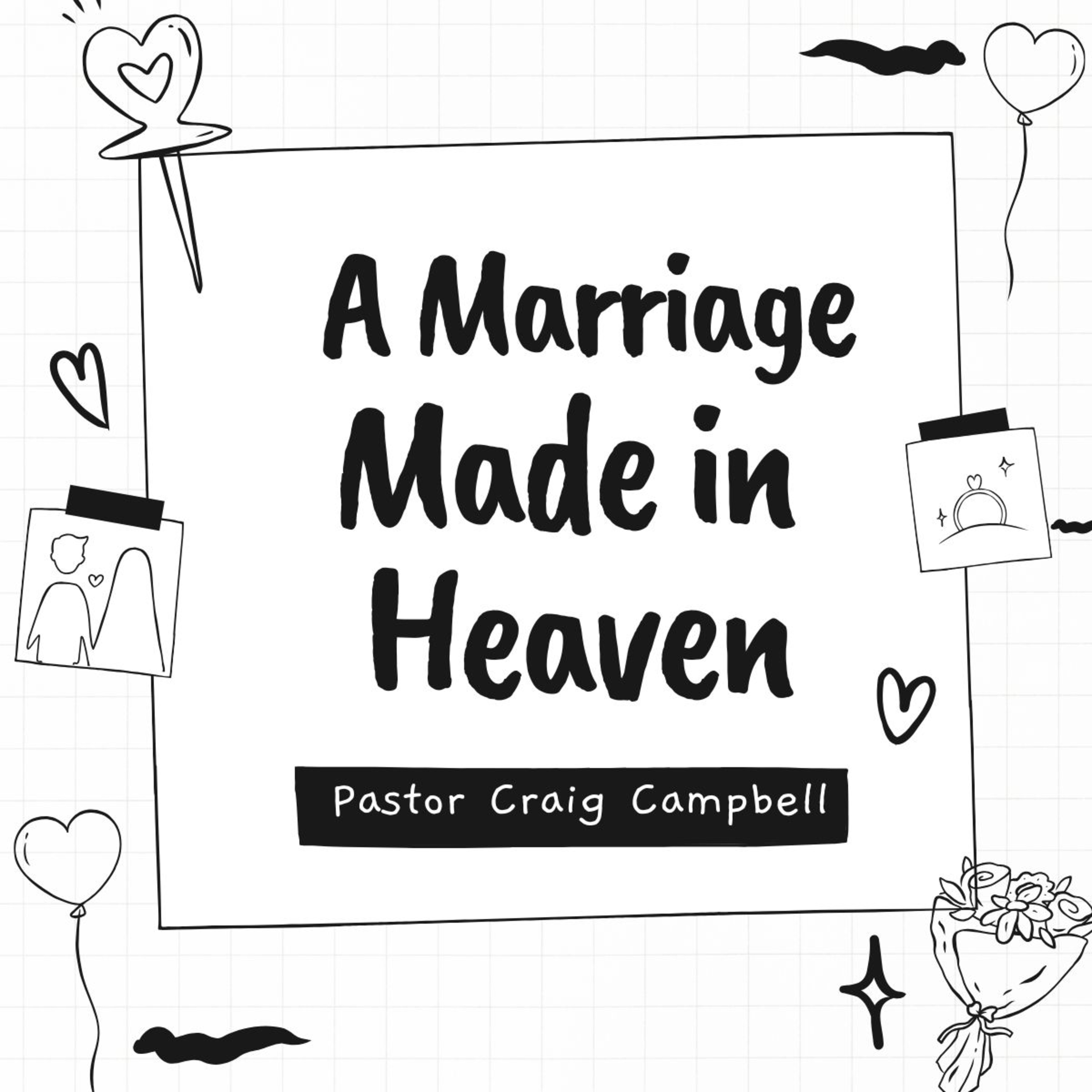 A Marriage Made in Heaven | Pastor Craig Campbell episode artwork