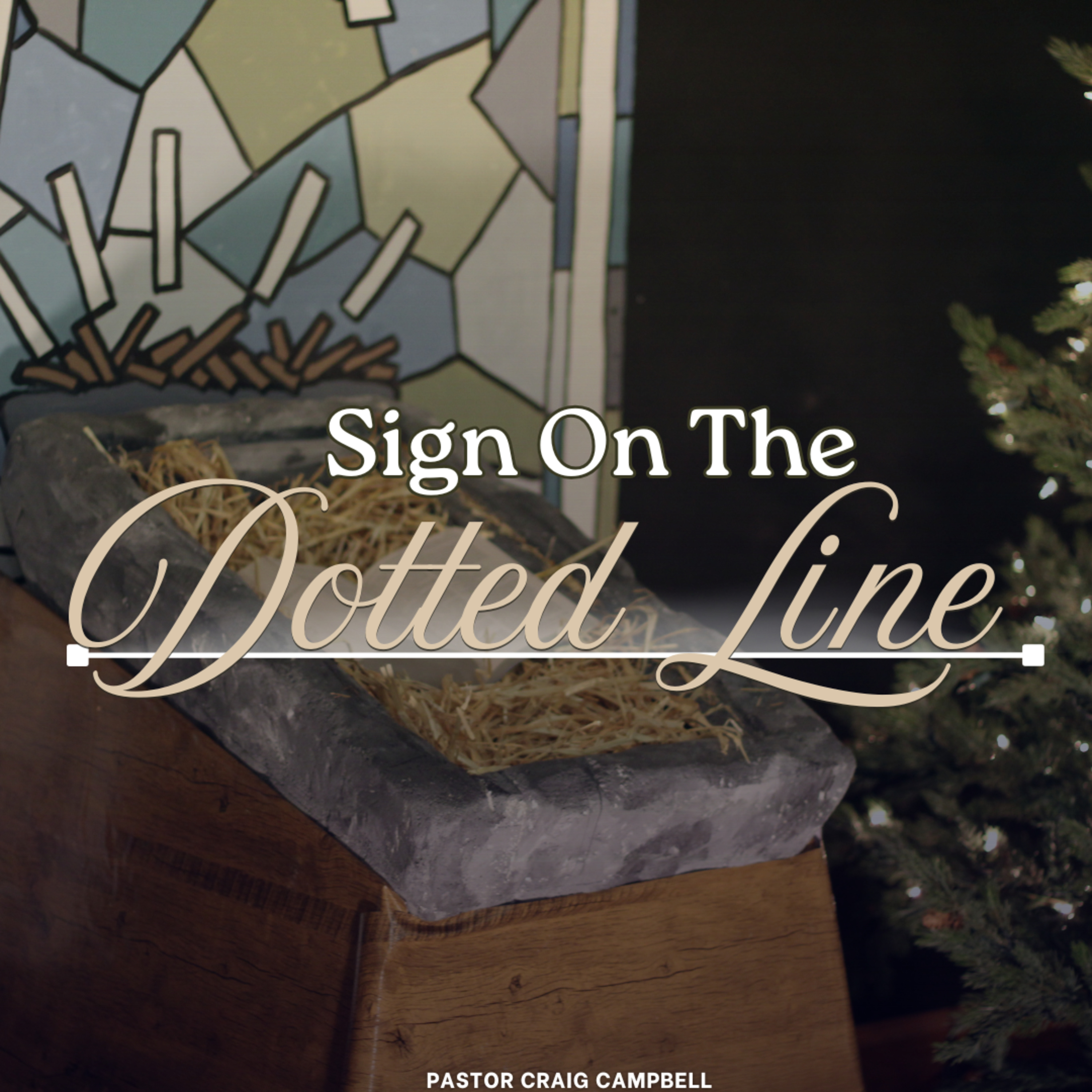 Sign on the Dotted Line | Pastor Craig Campbell episode artwork