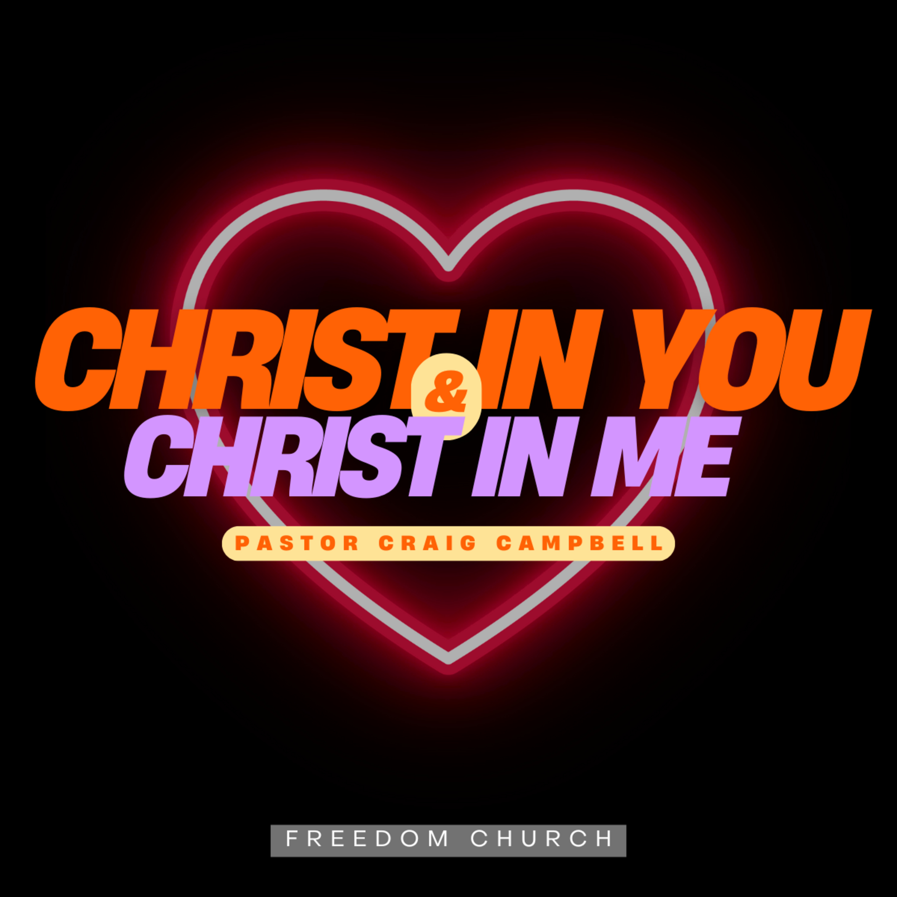 Christ in You Christ in Me | Pastor Craig Campbell episode artwork