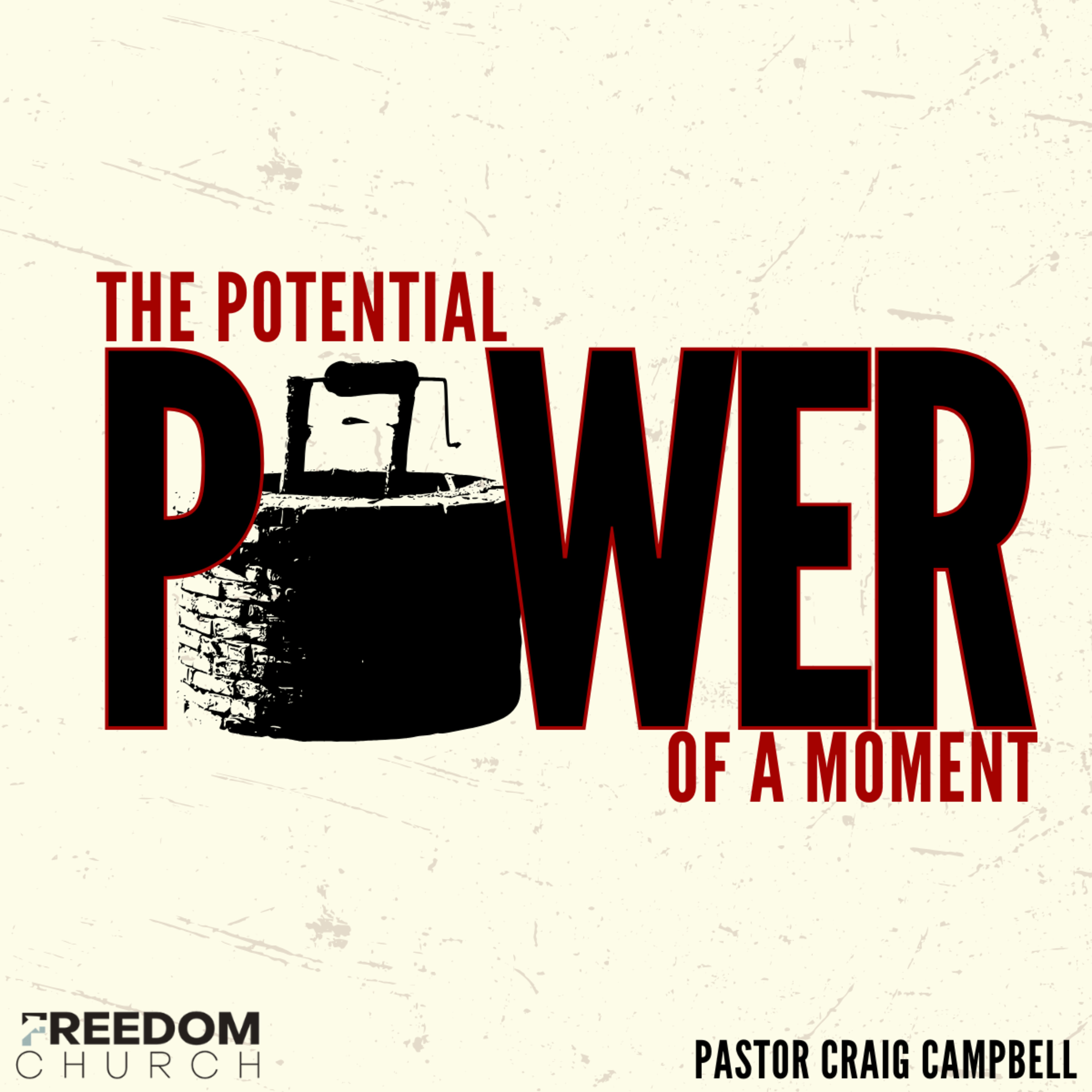 The Potential Power of A Moment | Pastor Craig Campbell episode artwork