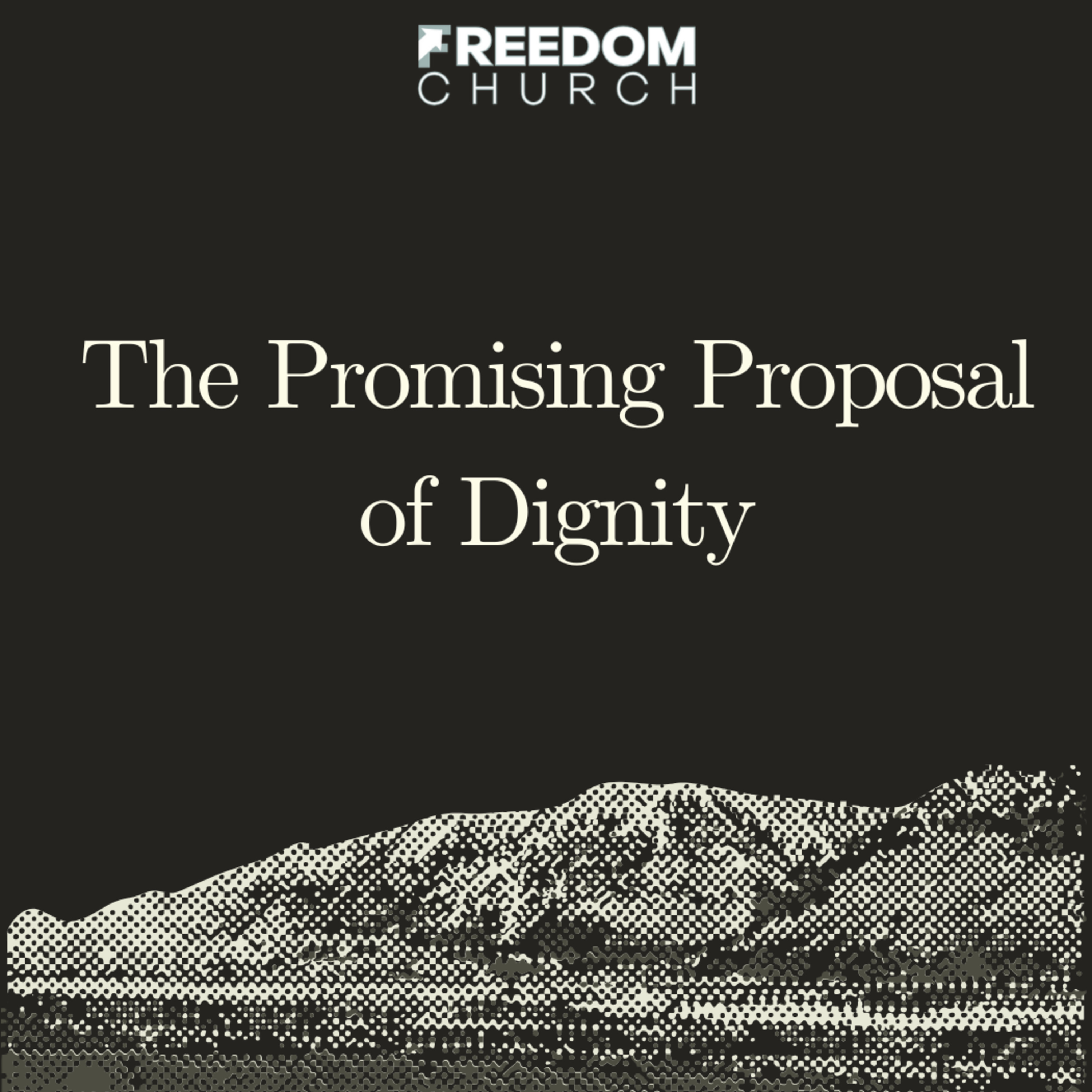 The Promising Proposal Of Dignity | Pastor Craig Campbell episode artwork