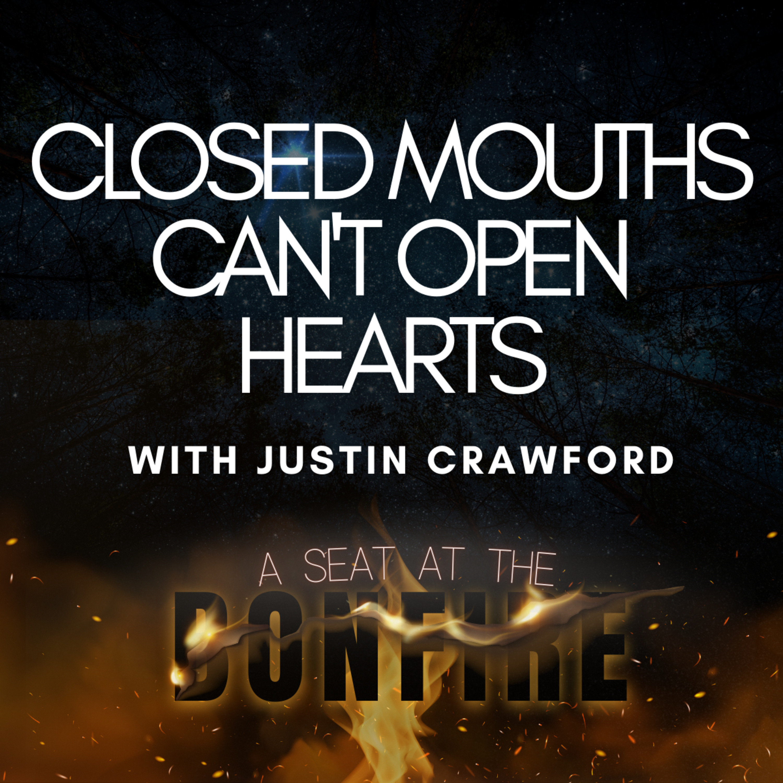 Closed Mouths Can't Open Hearts | ft. Justin Crawford episode artwork