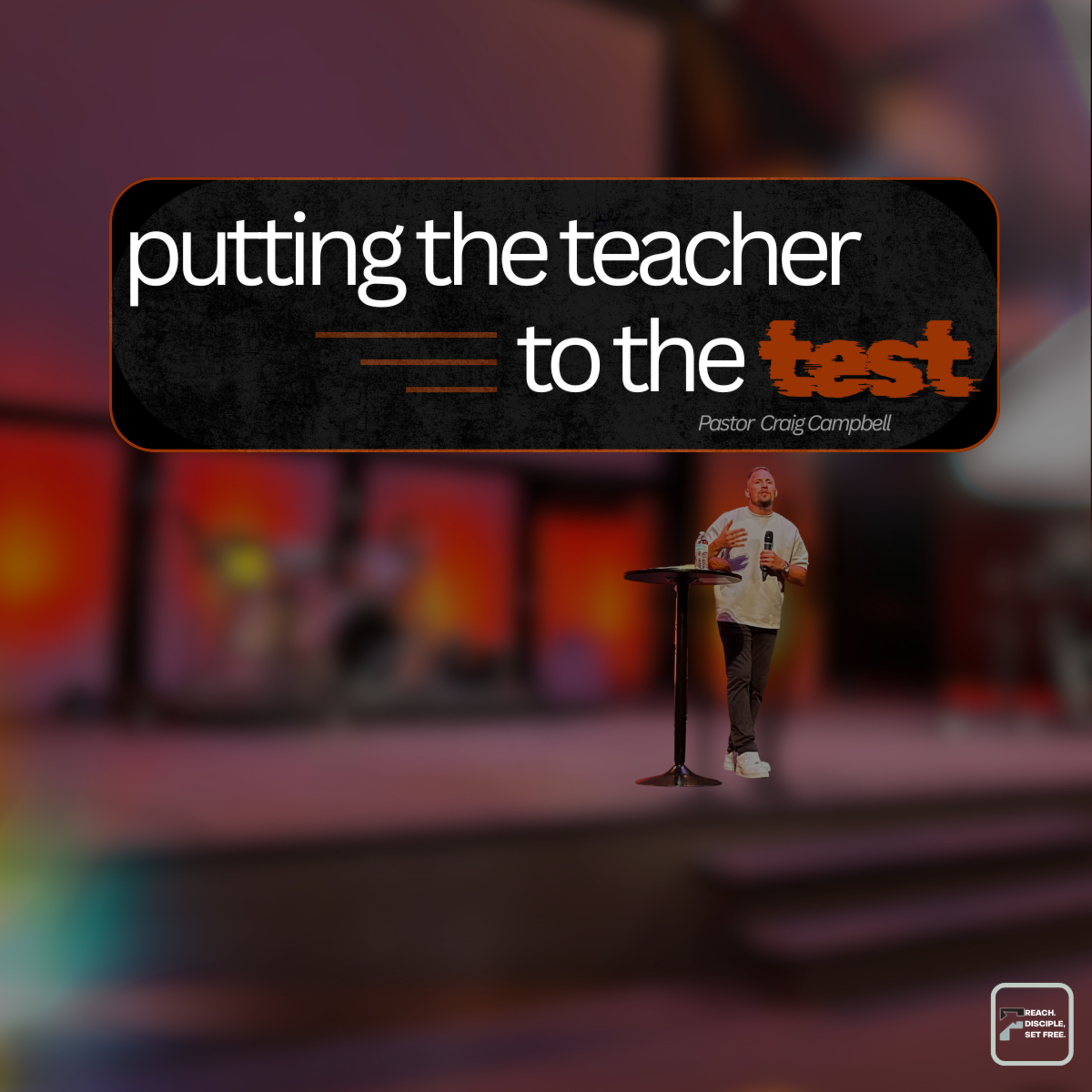 Putting the Teacher to the Test | Pastor Craig Campbell episode artwork