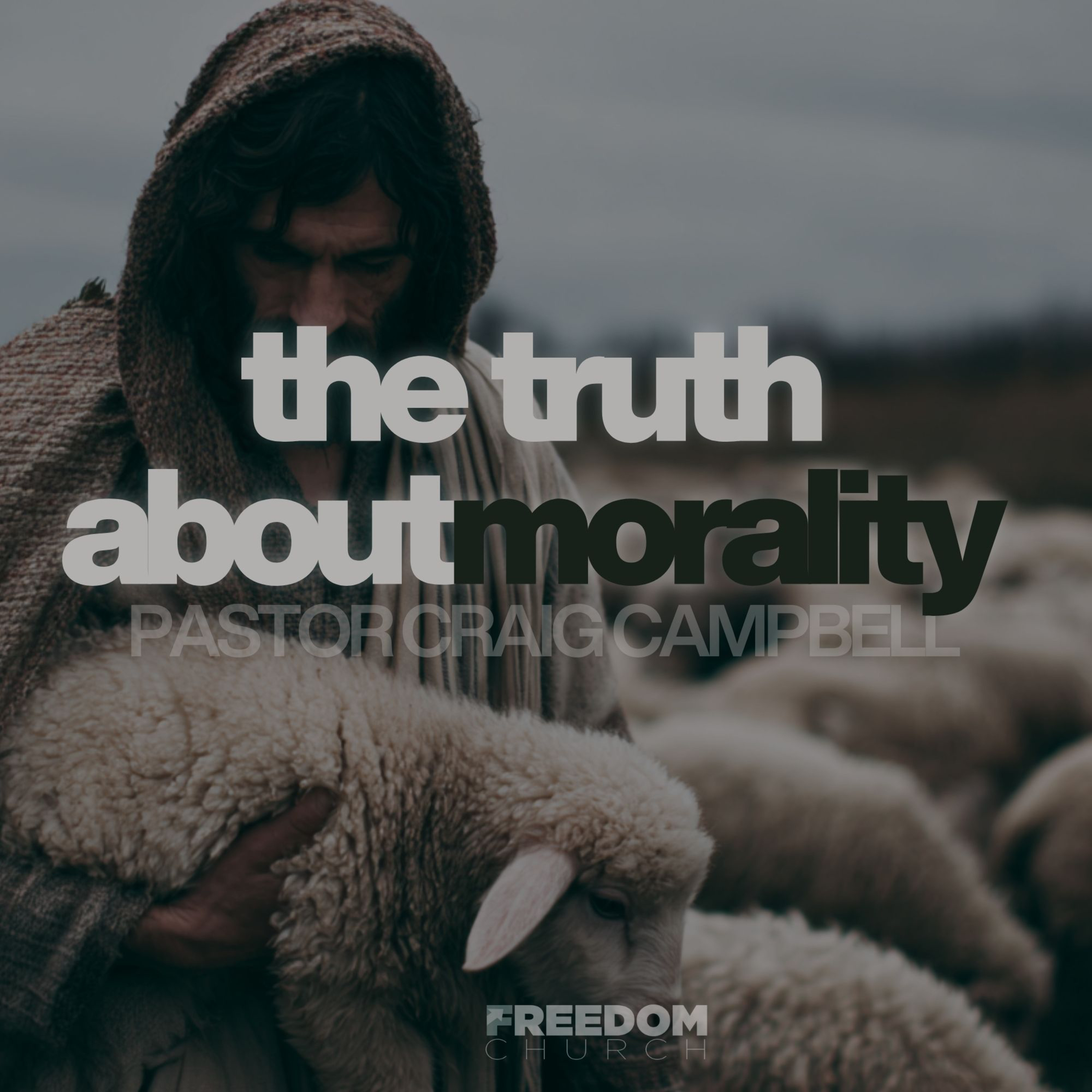 The Truth about Morality | Pastor Craig Campbell episode artwork