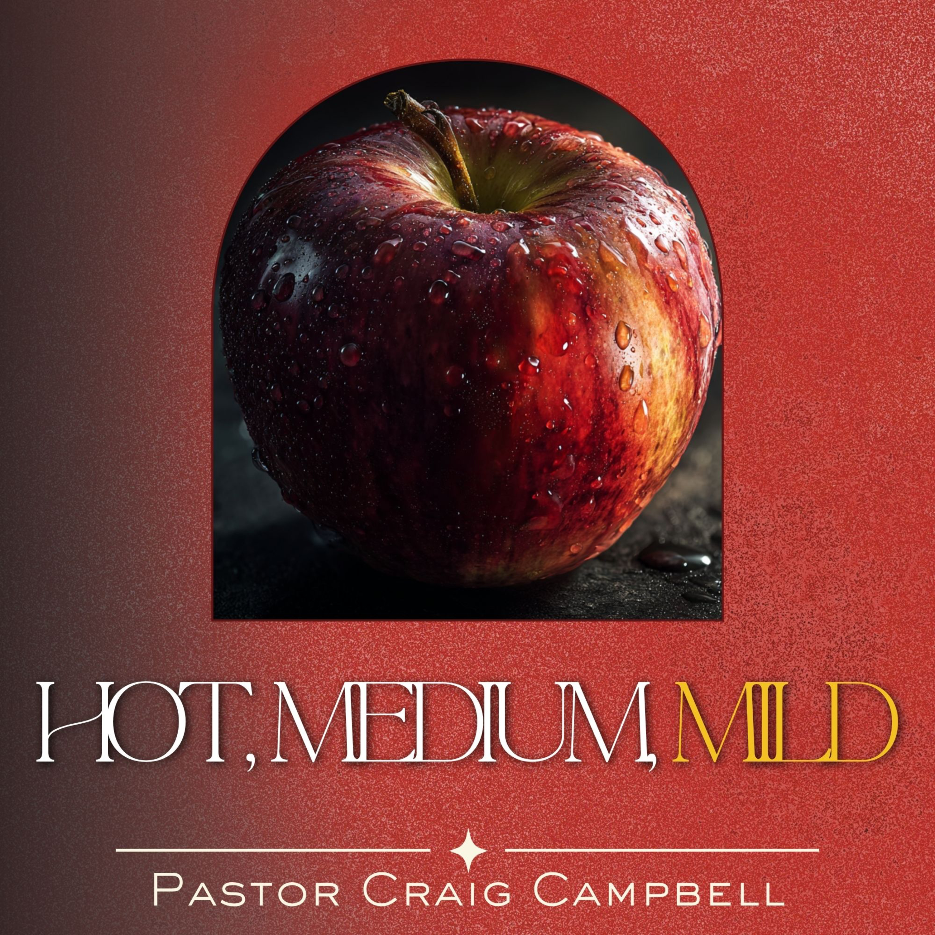 Hot, Medium, Mild | Pastor Craig Campbell episode artwork
