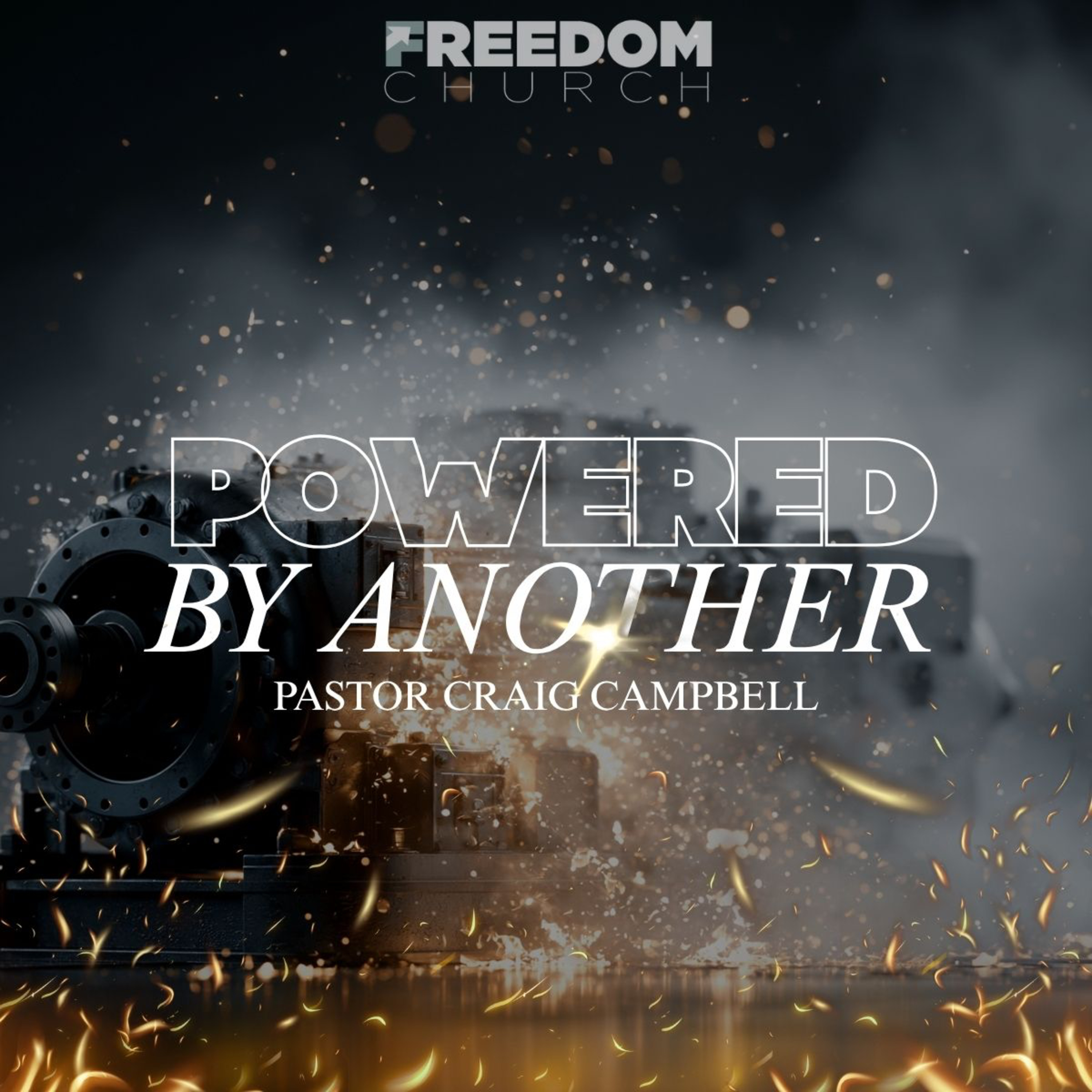Powered by Another | Pastor Craig Campbell  episode artwork