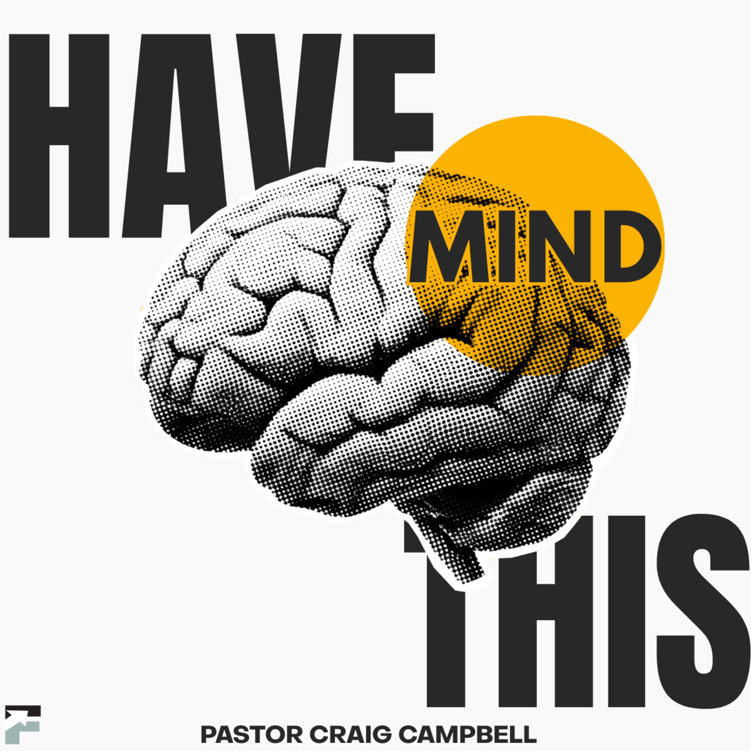 Have This Mind | Pastor Craig Campbell episode artwork