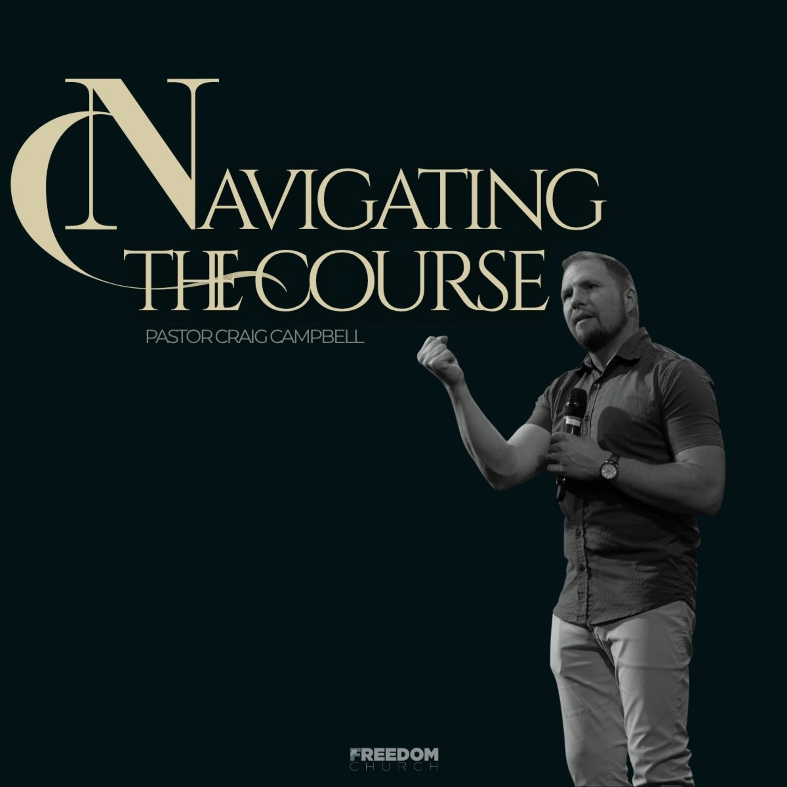 Navigating the Course | Pastor Craig Campbell  episode artwork