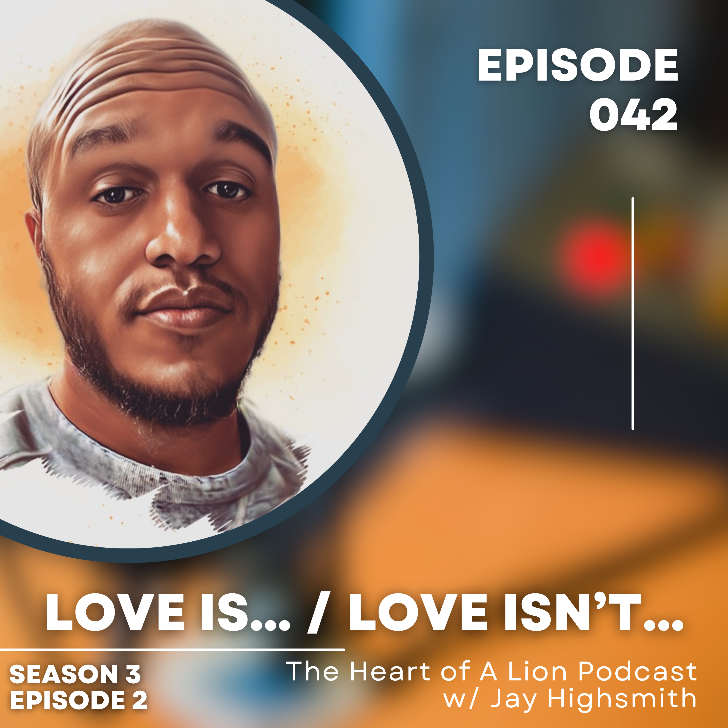 Love Is... / Love Isn't... | HoAL 042 episode artwork