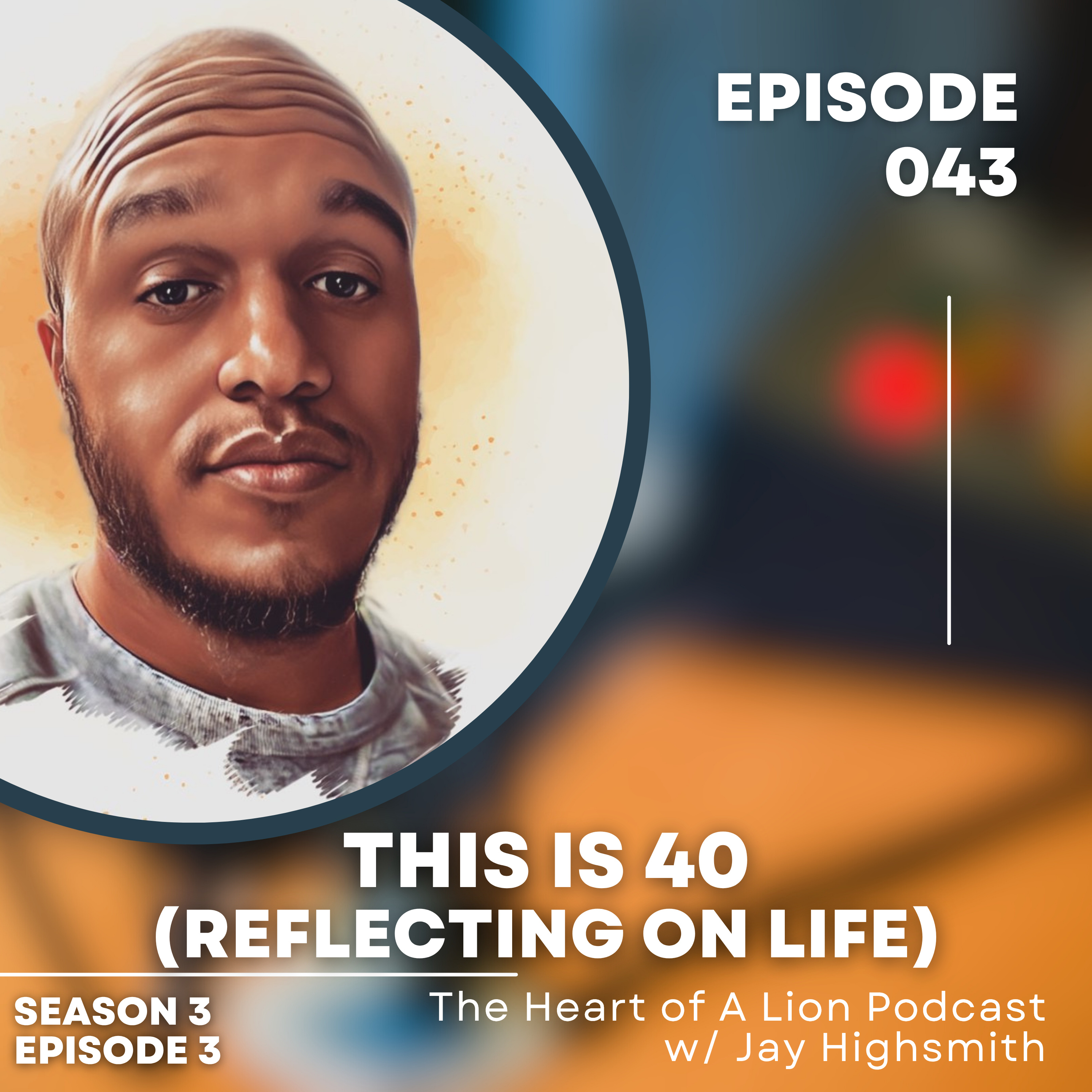 This Is 40 | Reflecting on Life | HoAL 043 episode artwork