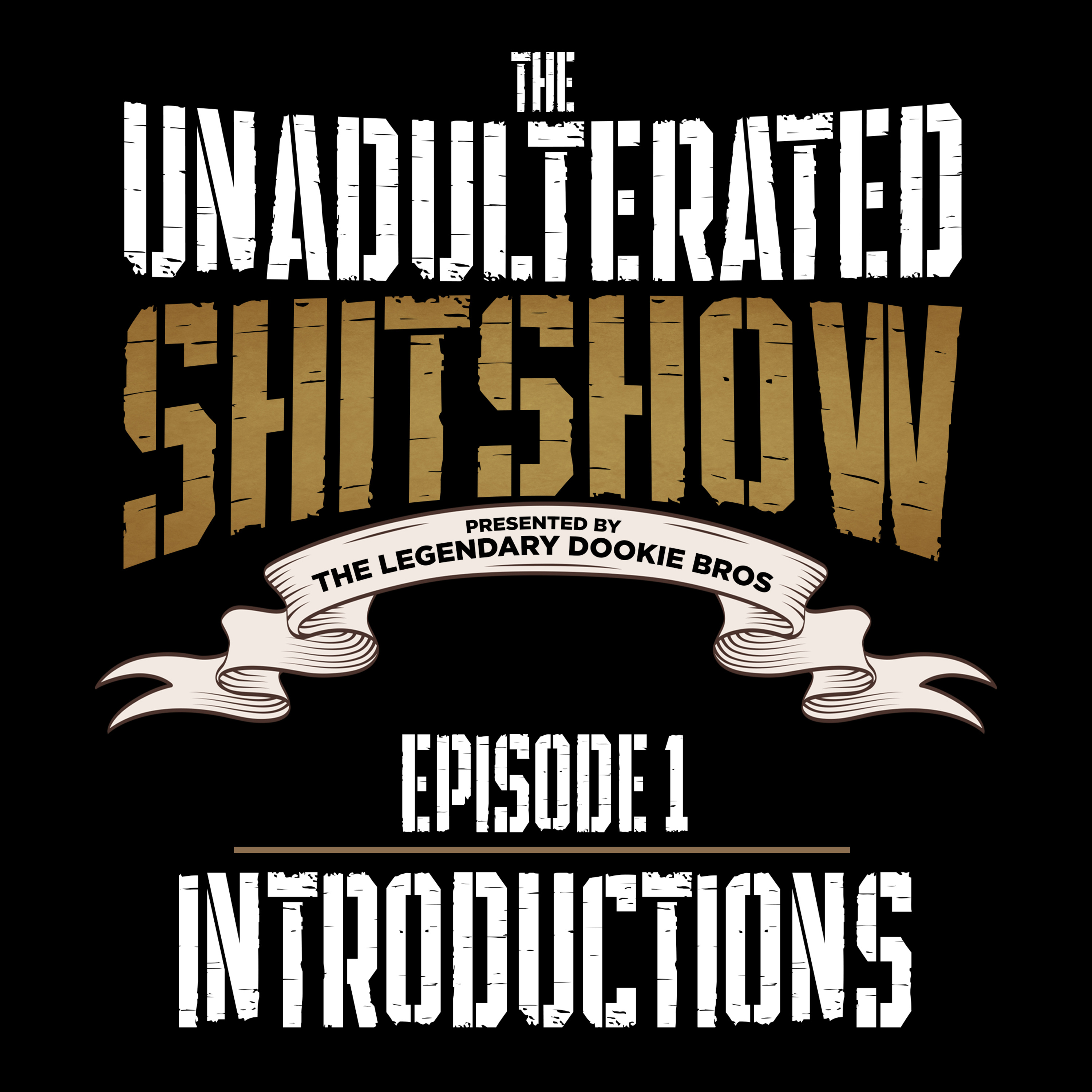 The Unadulterated Shit Show