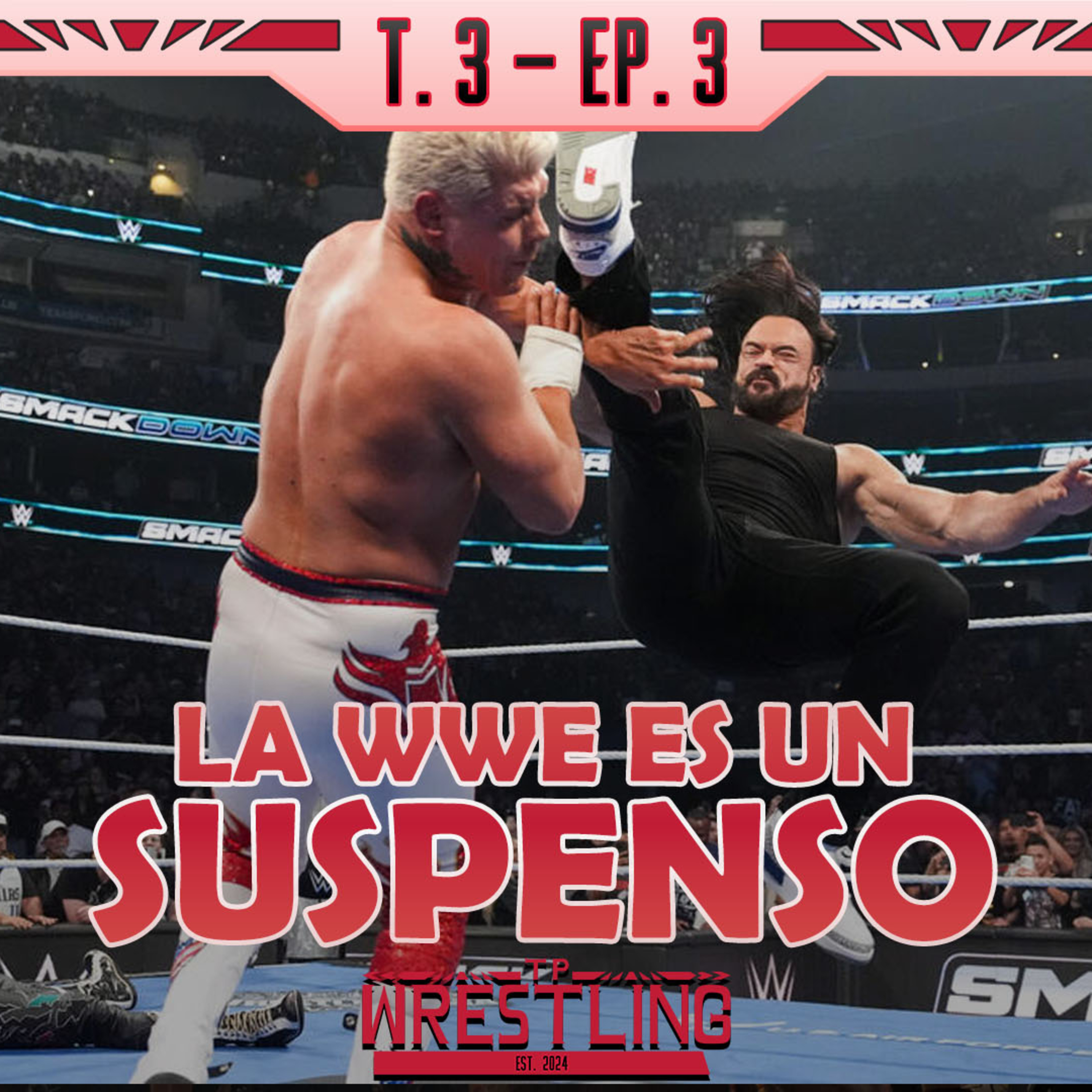 TP WRESTLING T3E3: WWE PIERDE EL RUMBO ANTES DE ELIMINATION CHAMBER episode artwork