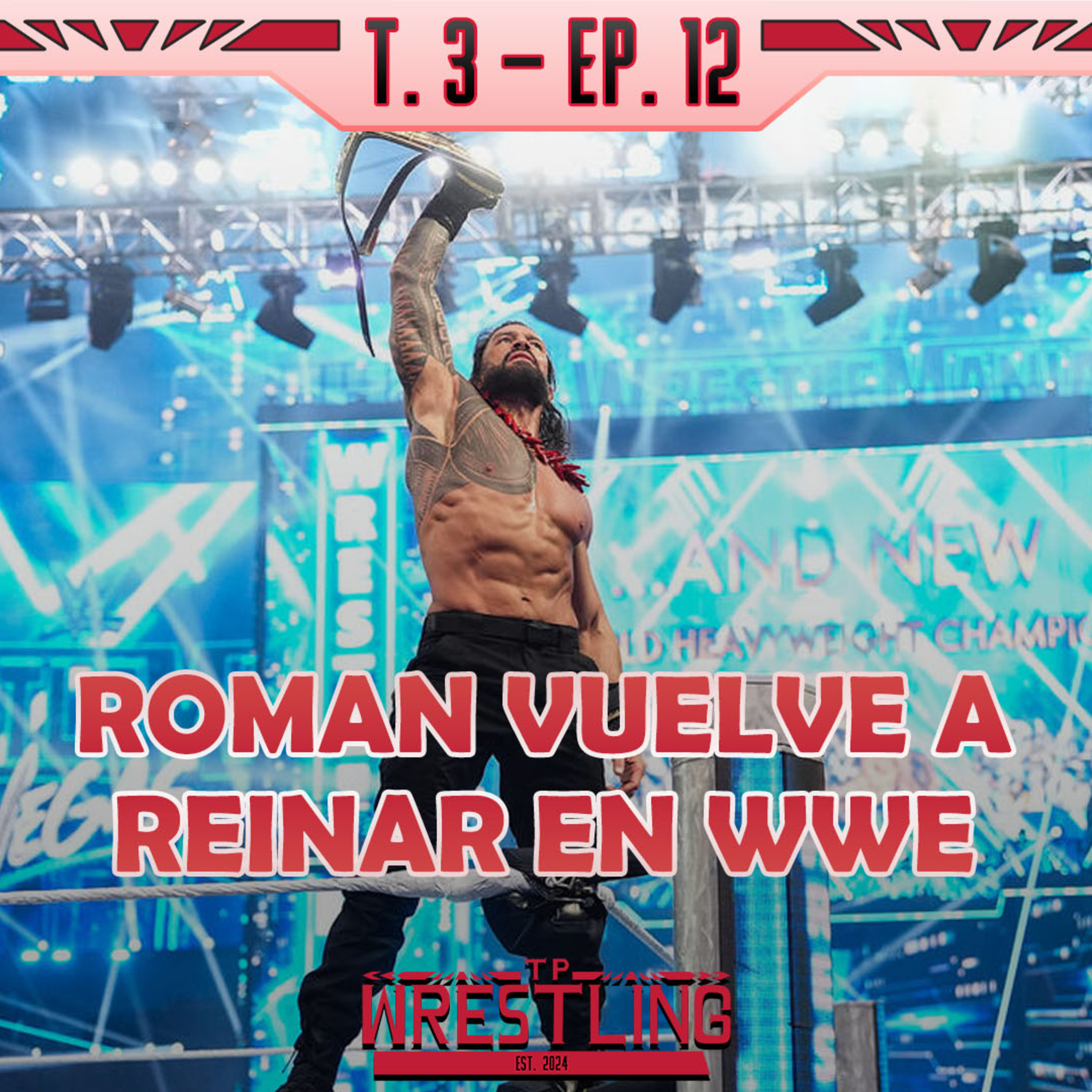 TP WRESTLING T3E12: ROMAN Y PUNK SALVAN TIKTOKMANIA 42 episode artwork
