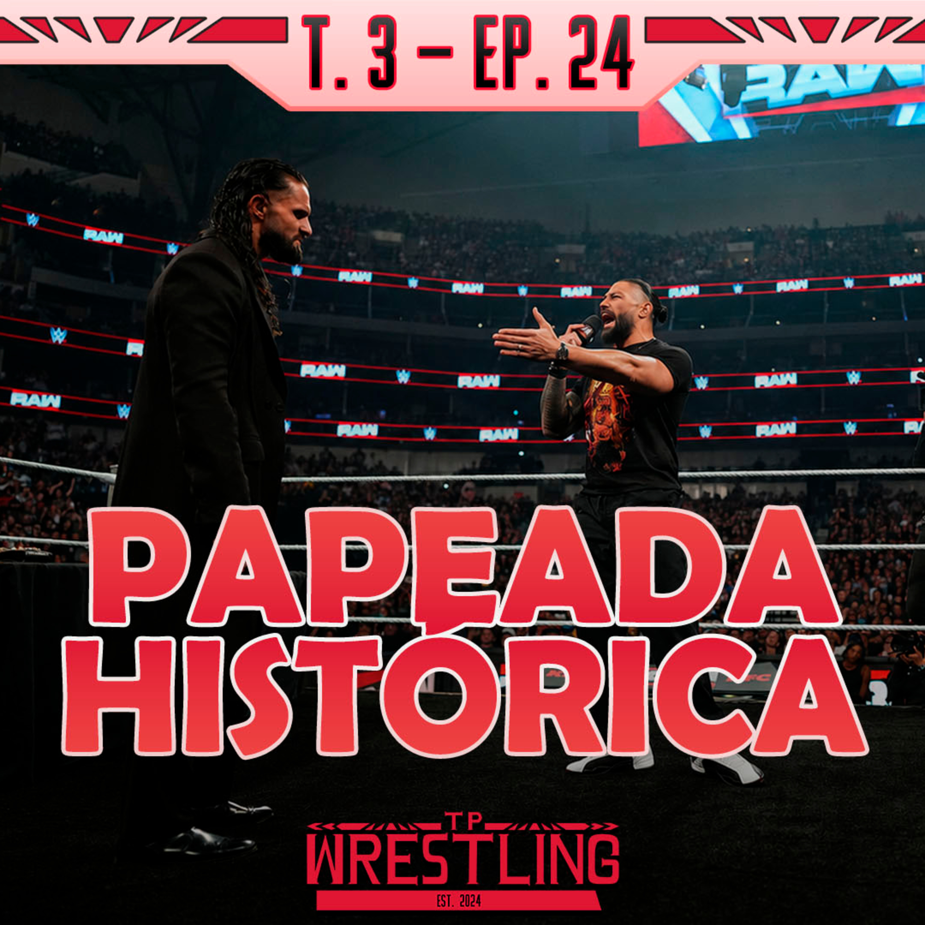 TP WRESTLING T3E24: ROMAN REIGNS HUMILLA A SETH ROLLINS episode artwork