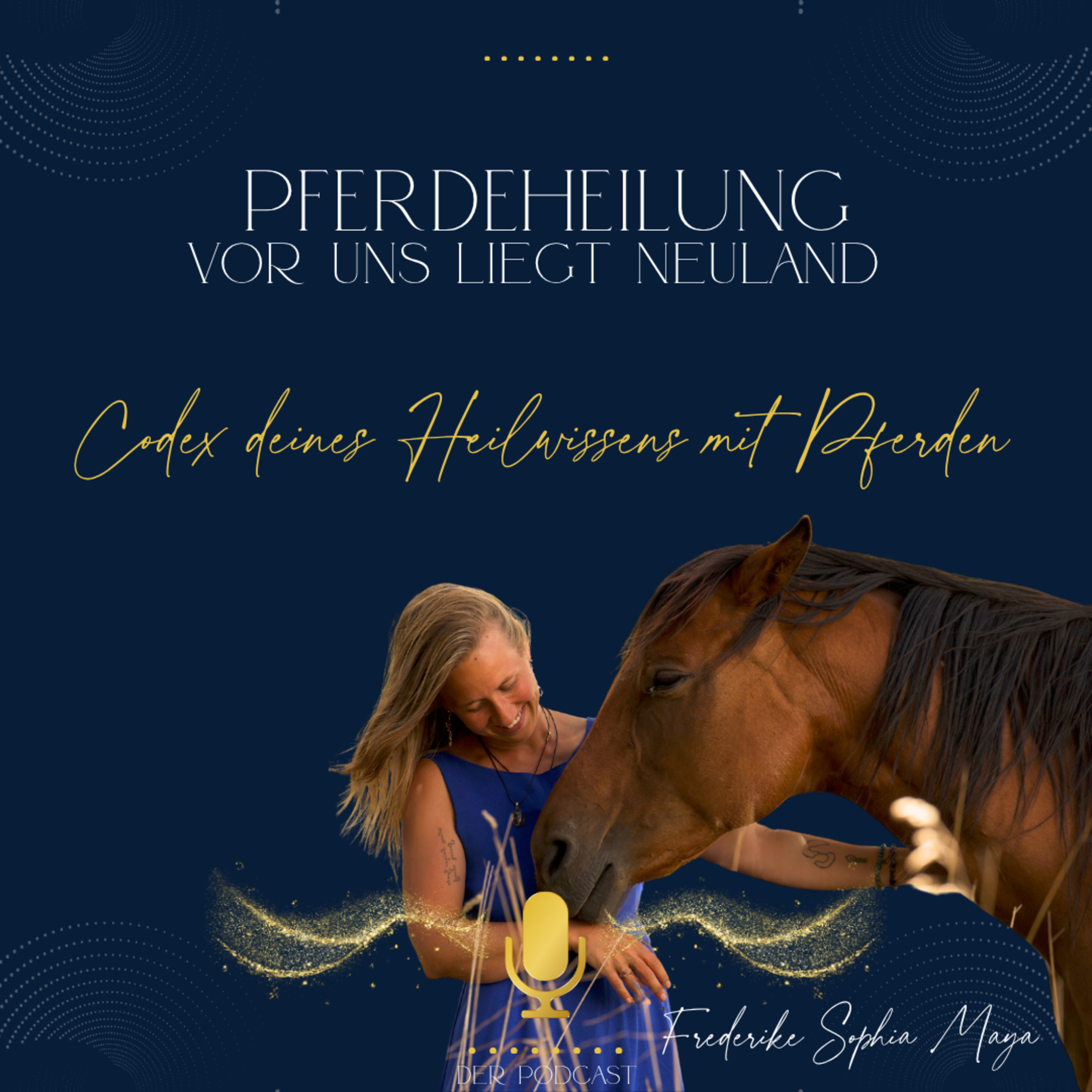 Codex deines Heilwissens mit Pferden | Frederike Sophia Maya episode artwork