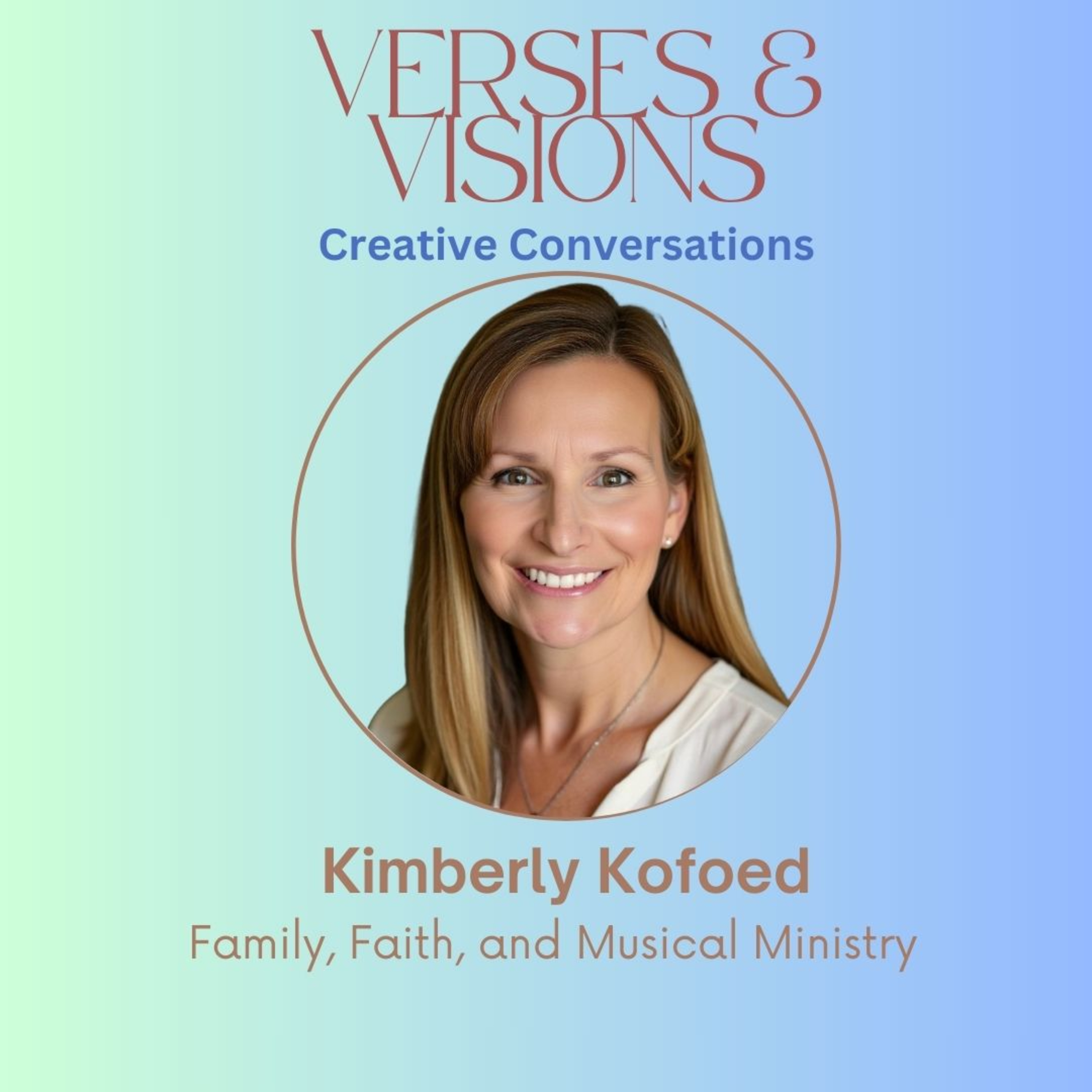 Kimberly Kofoed: Family, Faith, and Musical Ministry episode artwork