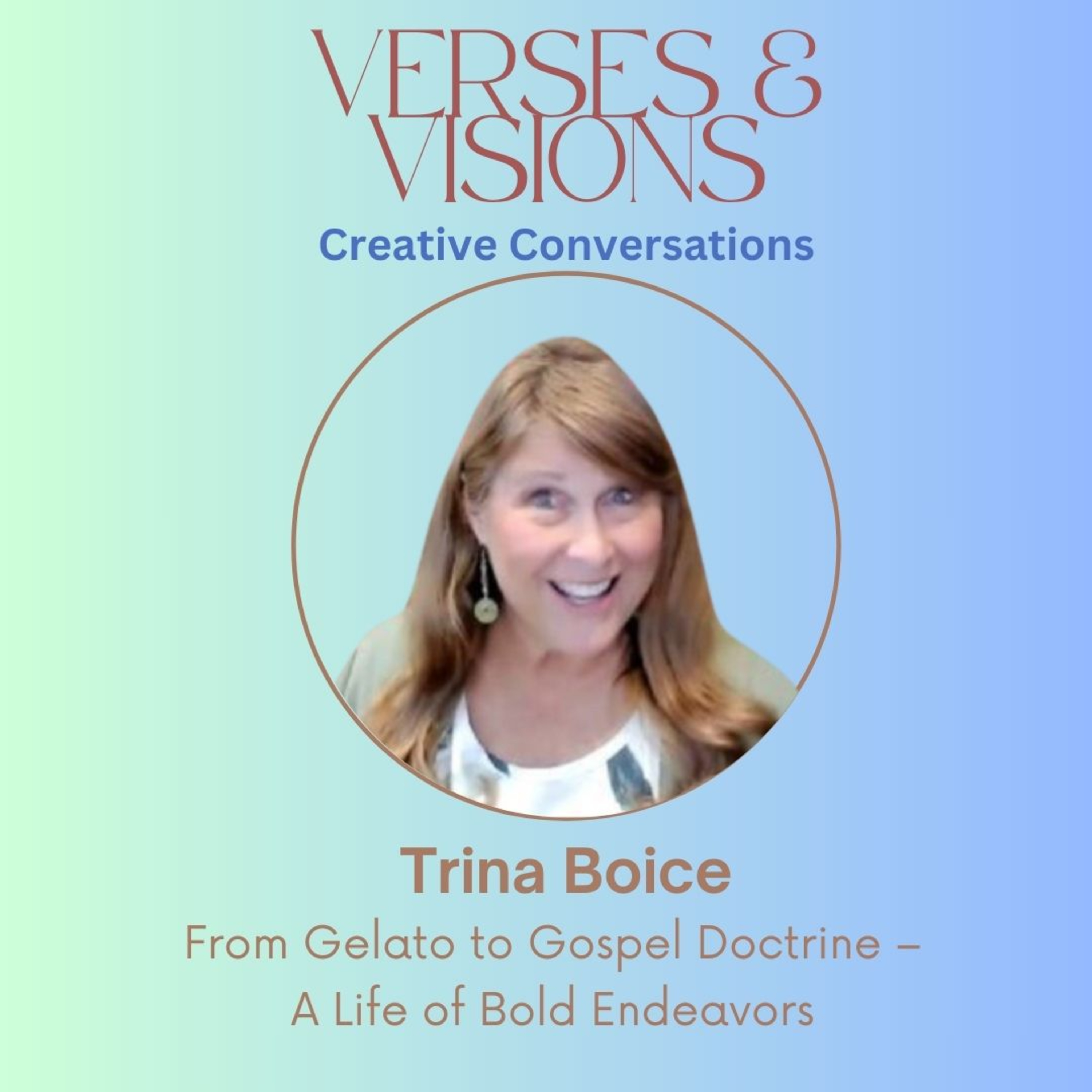 Trina Boice: From Gelato to Gospel Doctrine –A Life of Bold Endeavors episode artwork