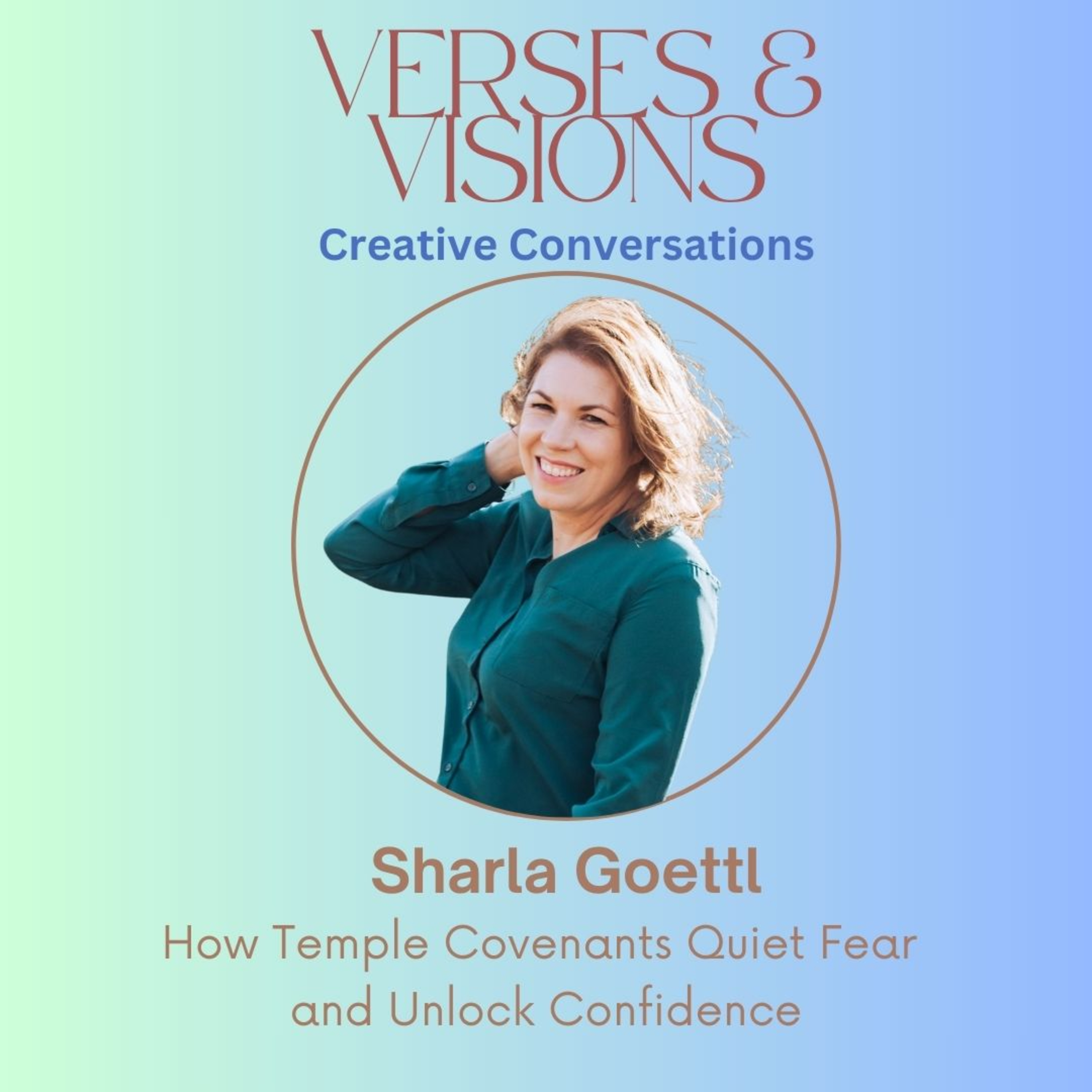 Sharla Goettl: How Temple Covenants Quiet Fear and Unlock Confidence episode artwork