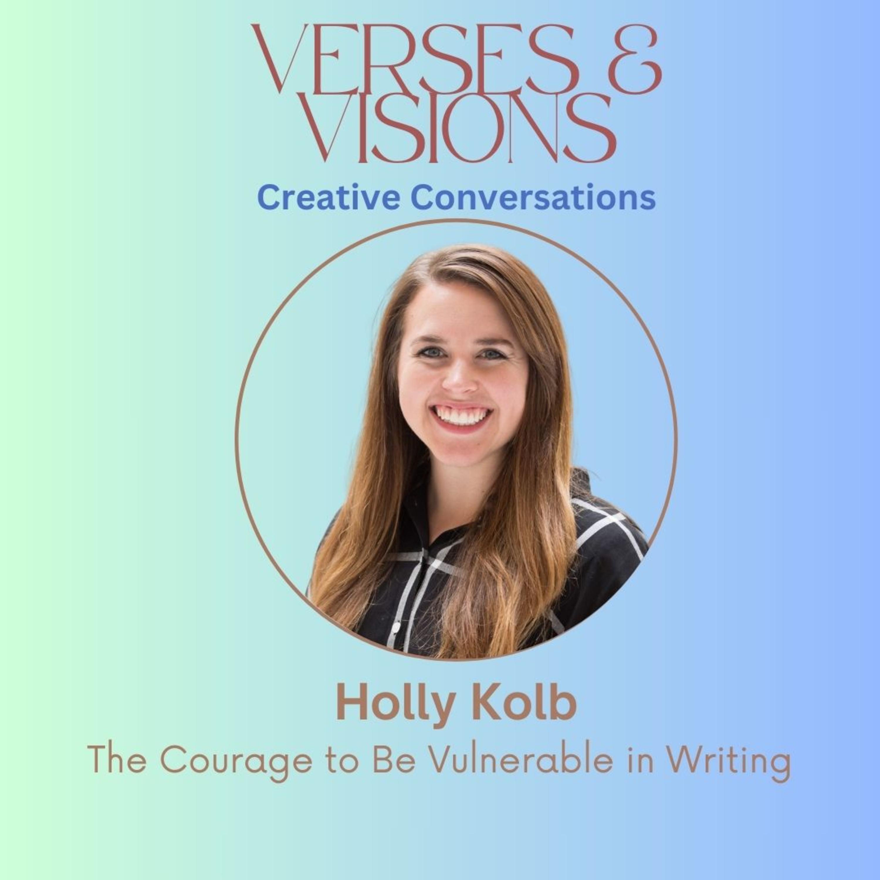 Holly Kolb: The Courage to Be Vulnerable in Writing episode artwork