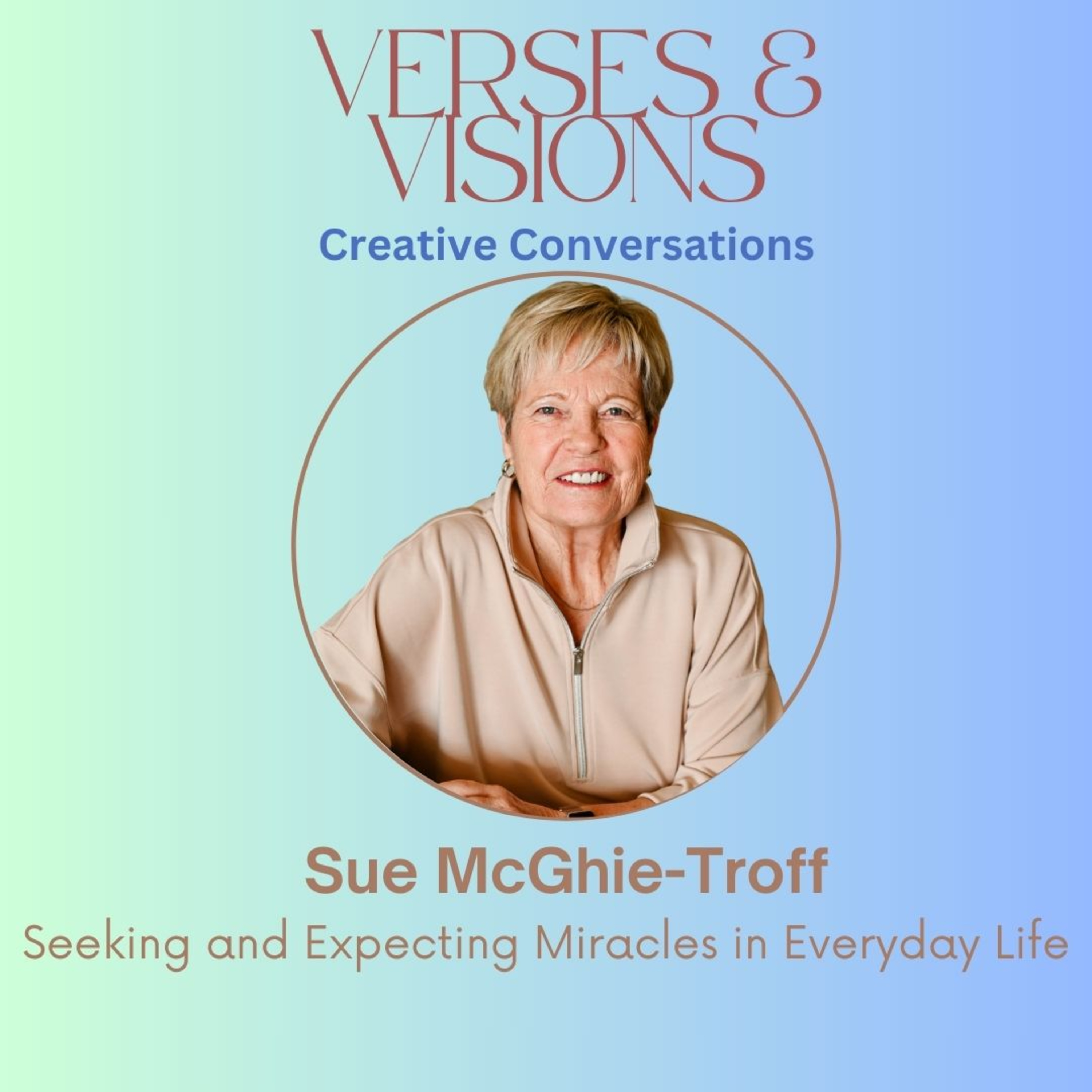 Sue McGhie-Troff: Seeking and Expecting Miracles in Everyday Life episode artwork