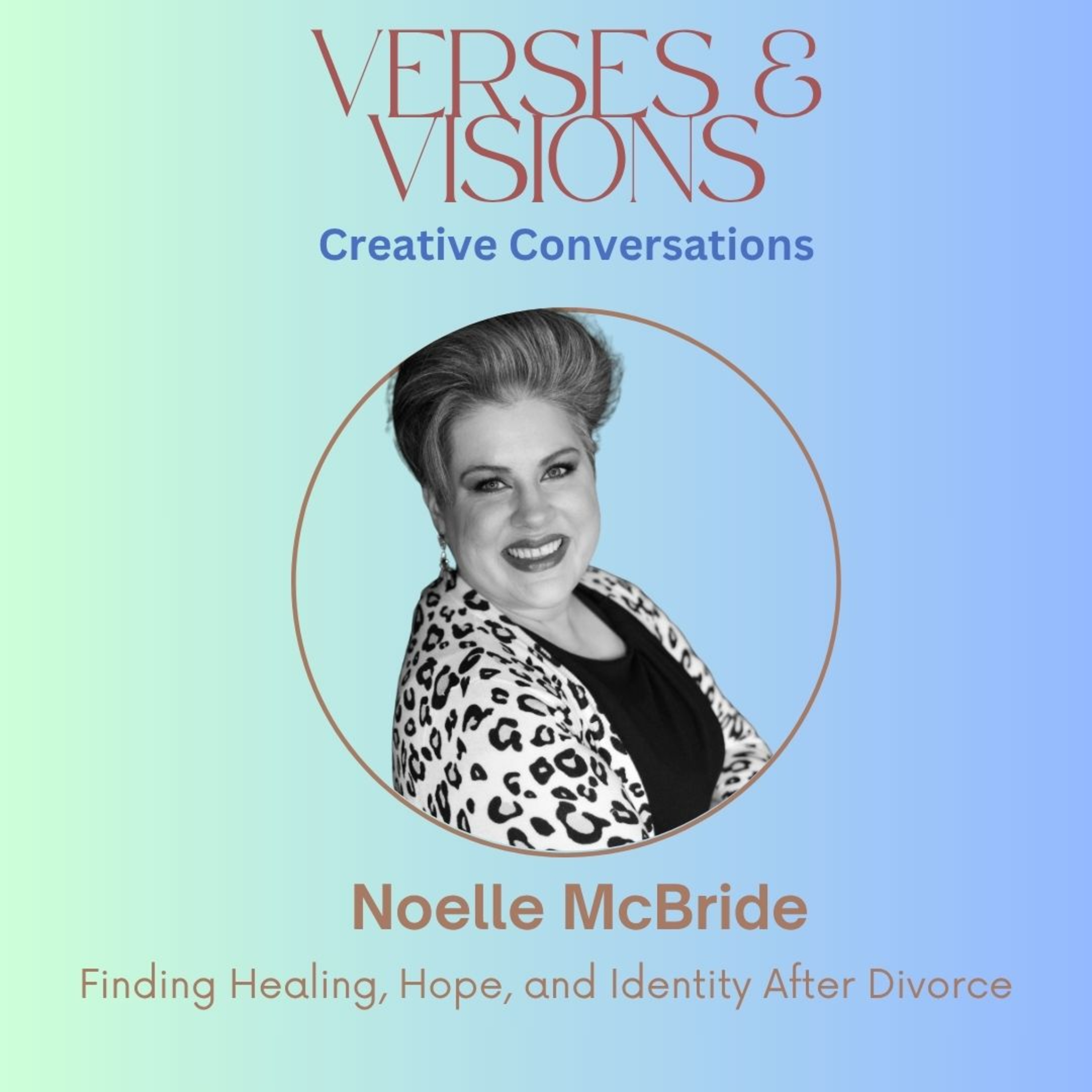 Noelle McBride: Finding Healing, Hope, and Identity After Divorce episode artwork