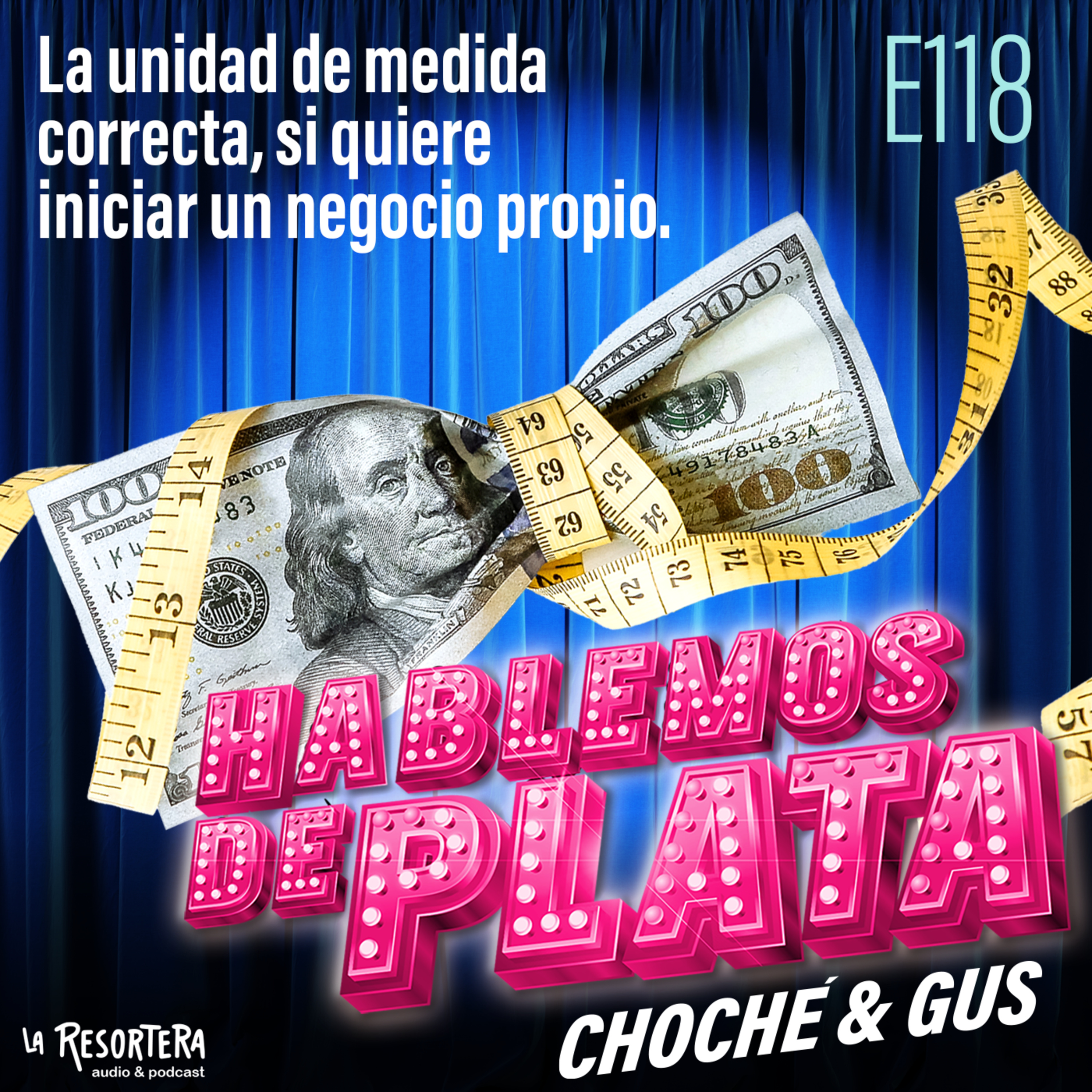 E118 La unidad de medida correcta si quiere iniciar un negocio propio episode artwork