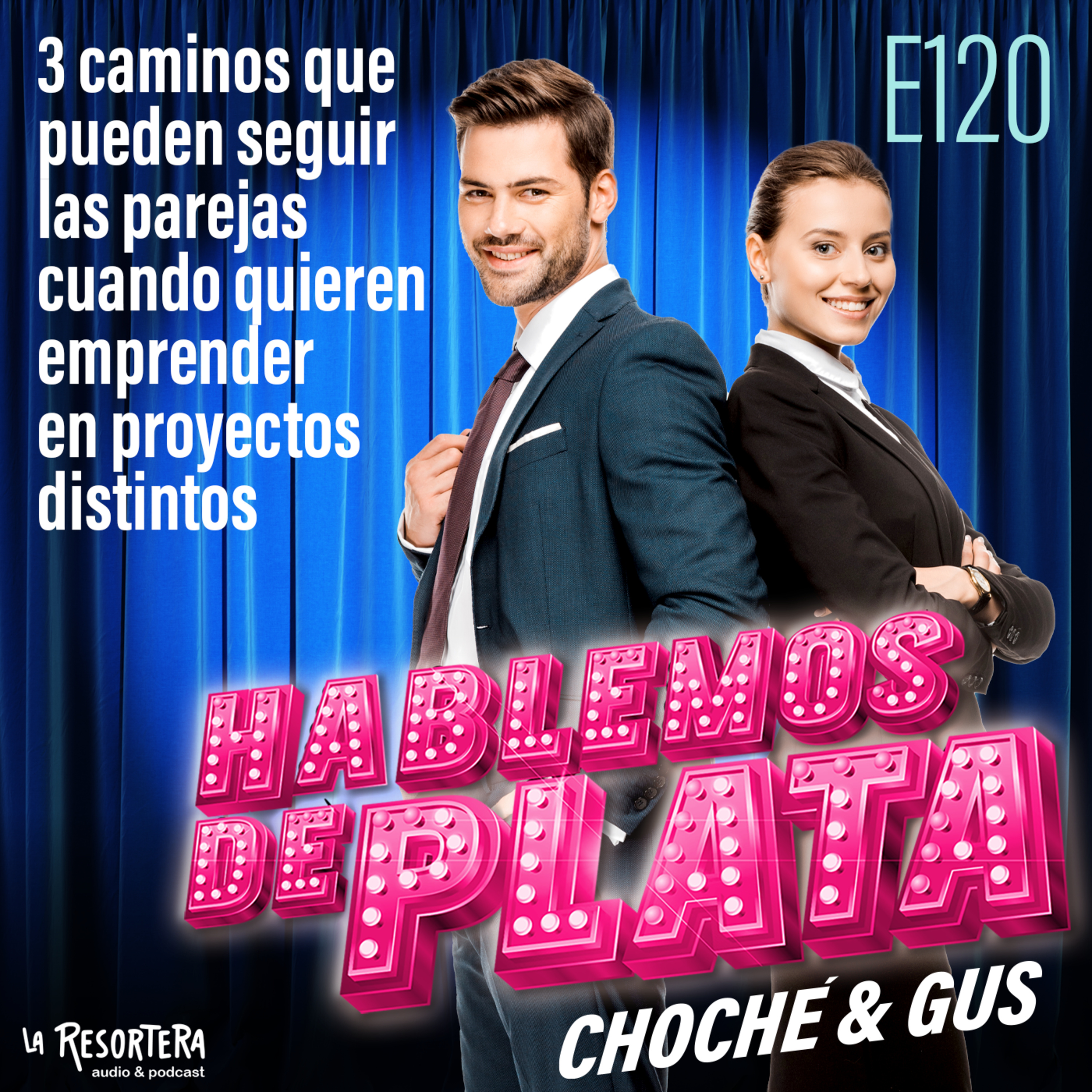 E120 3 caminos que pueden seguir las parejas cuando quieren emprender en proyectos distintos episode artwork