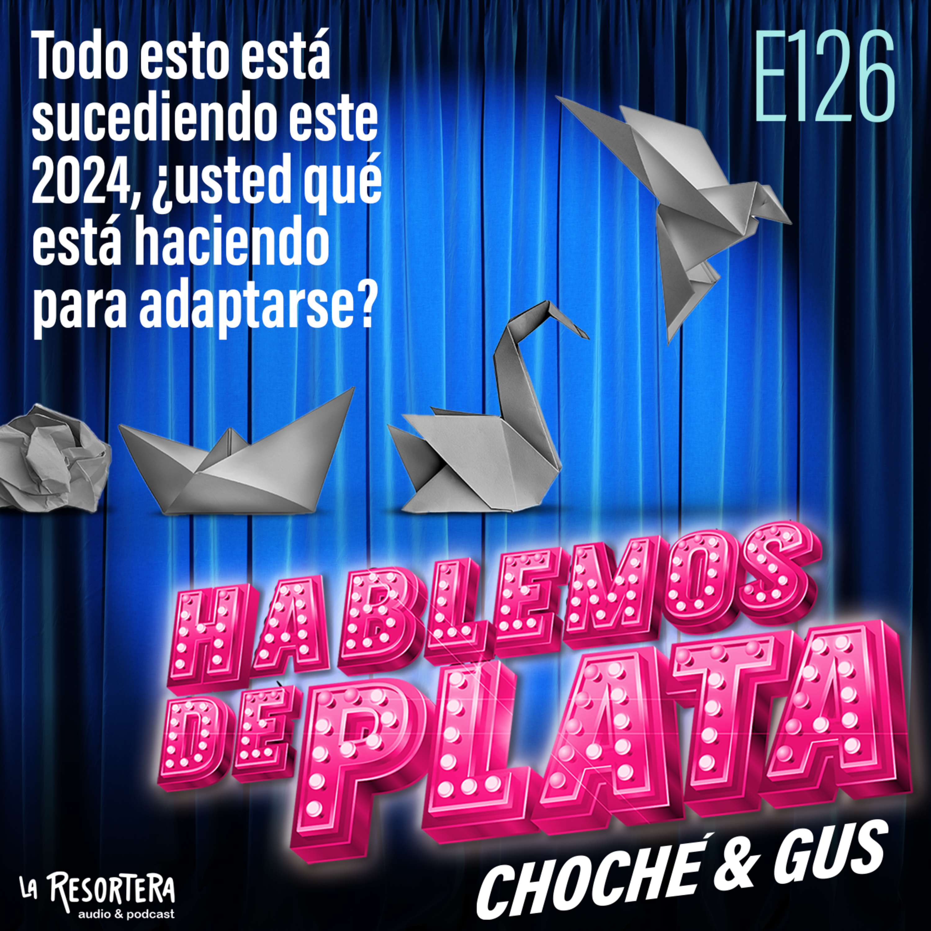 E126 Todo esto está sucediendo este 2024, ¿usted qué está haciendo para adaptarse? episode artwork